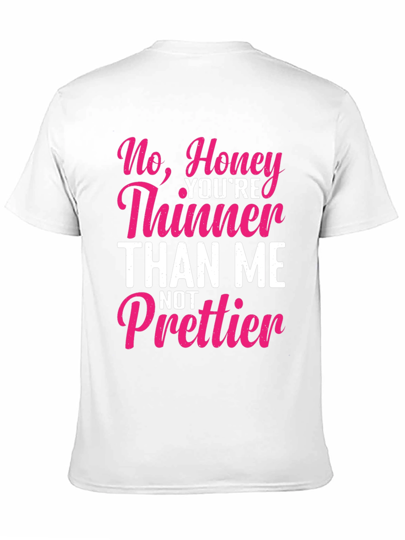 Black Sarcastic Humor T-Shirt - Thinner Than Me, Not Prettier view 11