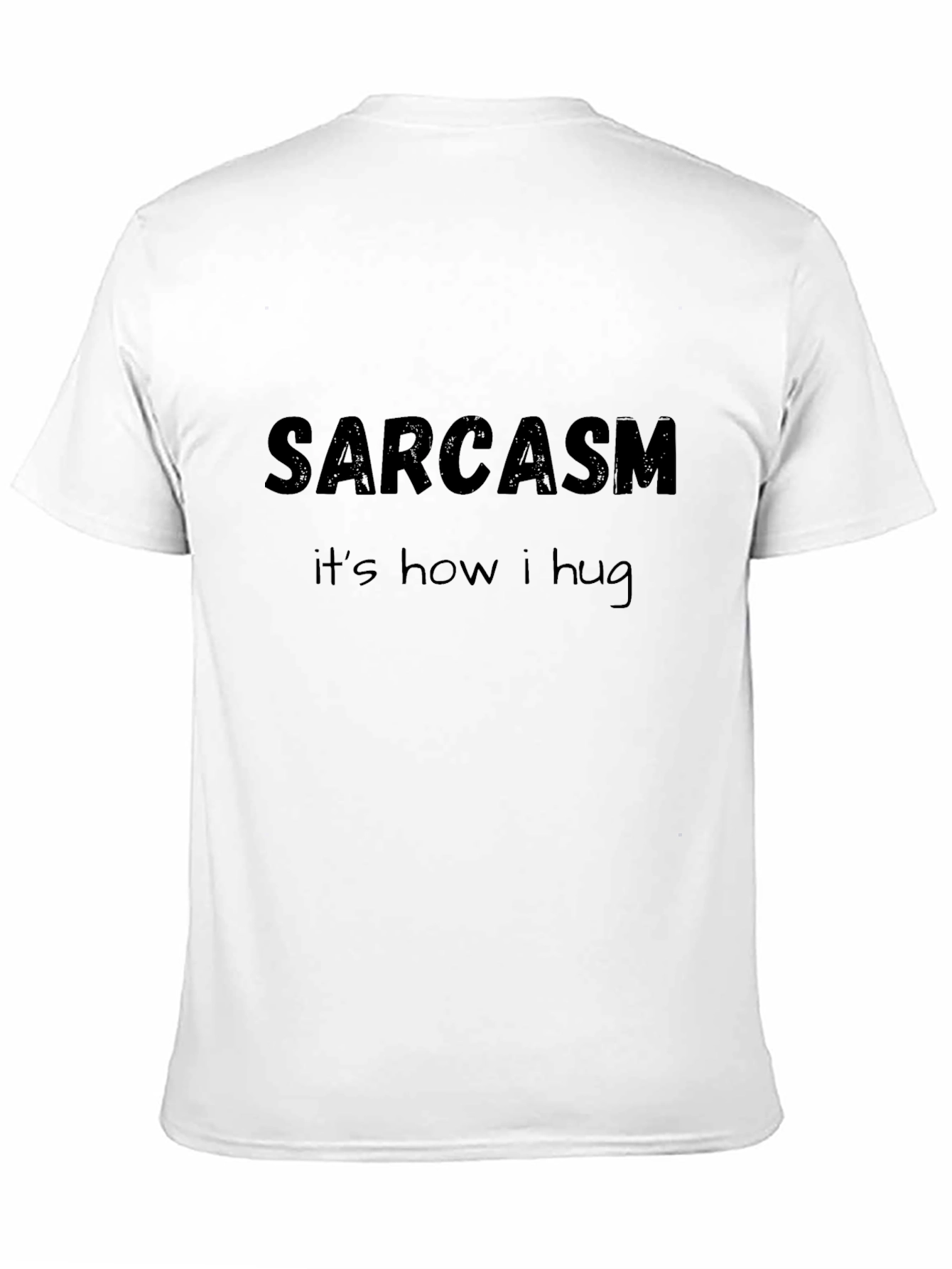 Black Sarcasm: It's How I Hug - Funny Graphic T-Shirt view 11