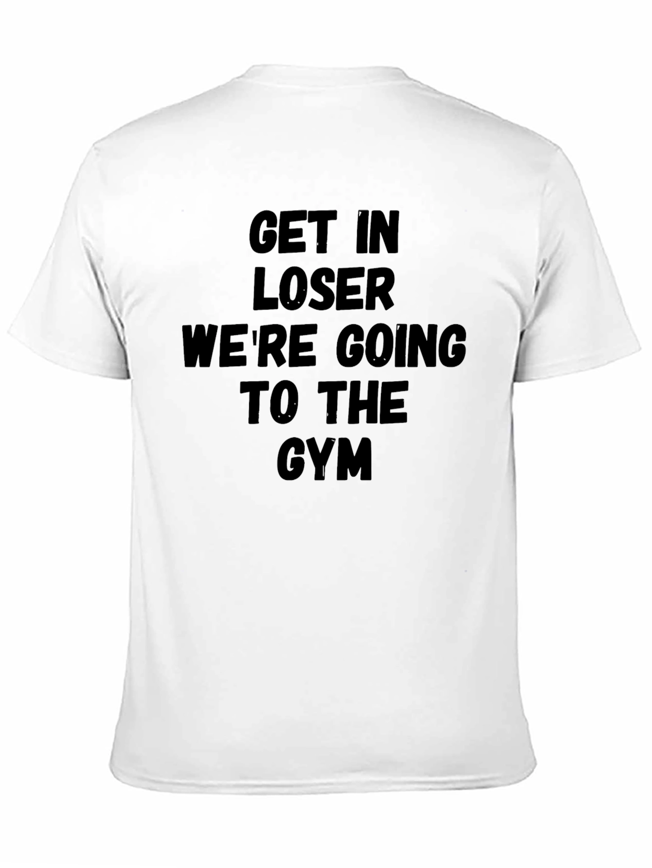 Black Get In Loser Gym T-Shirt view 11