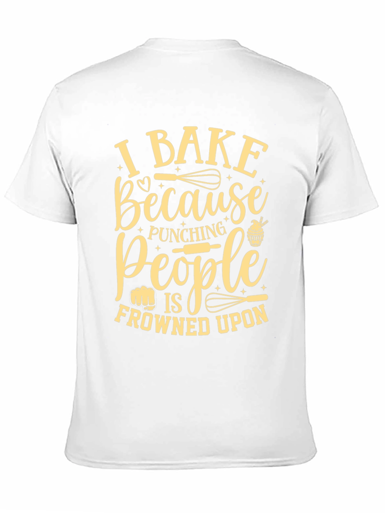 I Bake Because Punching People Is Frowned Upon T-Shirt - 11