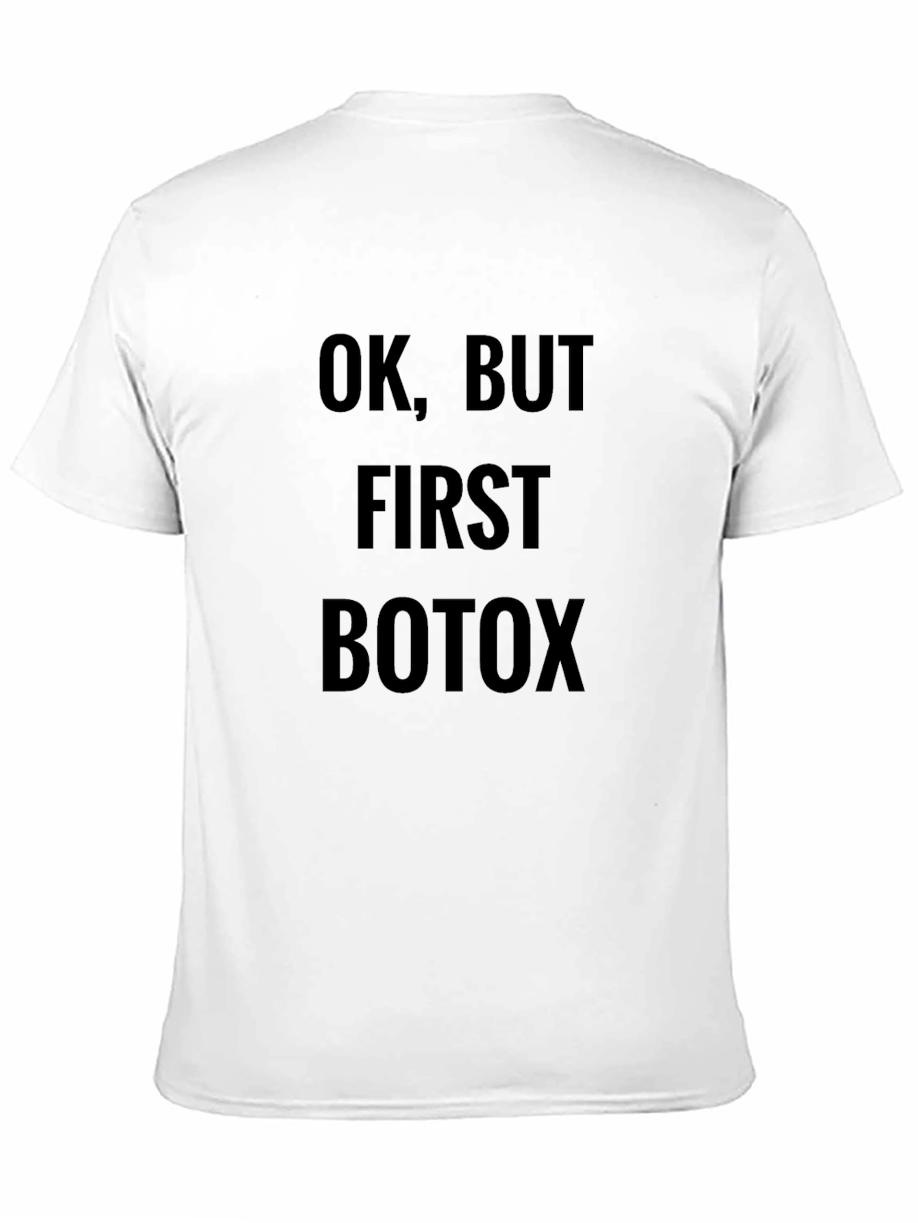 Black OK, But First Botox T-Shirt - Trendy Graphic Tee view 11