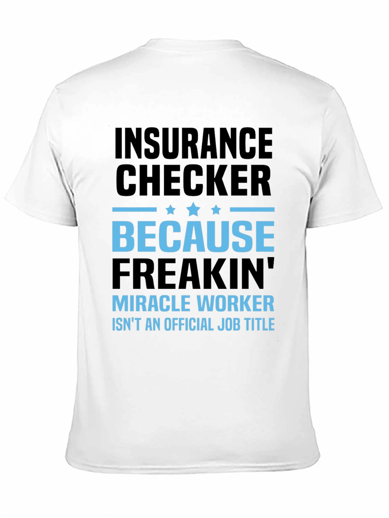 Black Insurance Checker Miracle Worker Funny Graphic Tee view 11