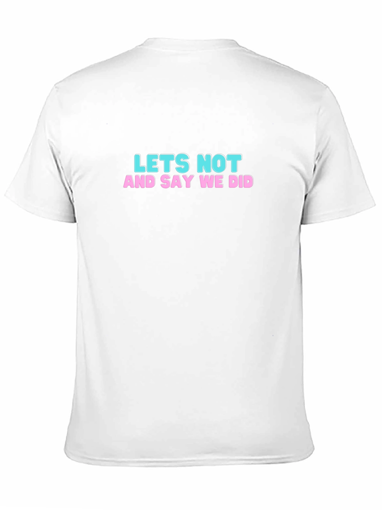Black Let's Not T-Shirt: Funny Slogan Tee view 11
