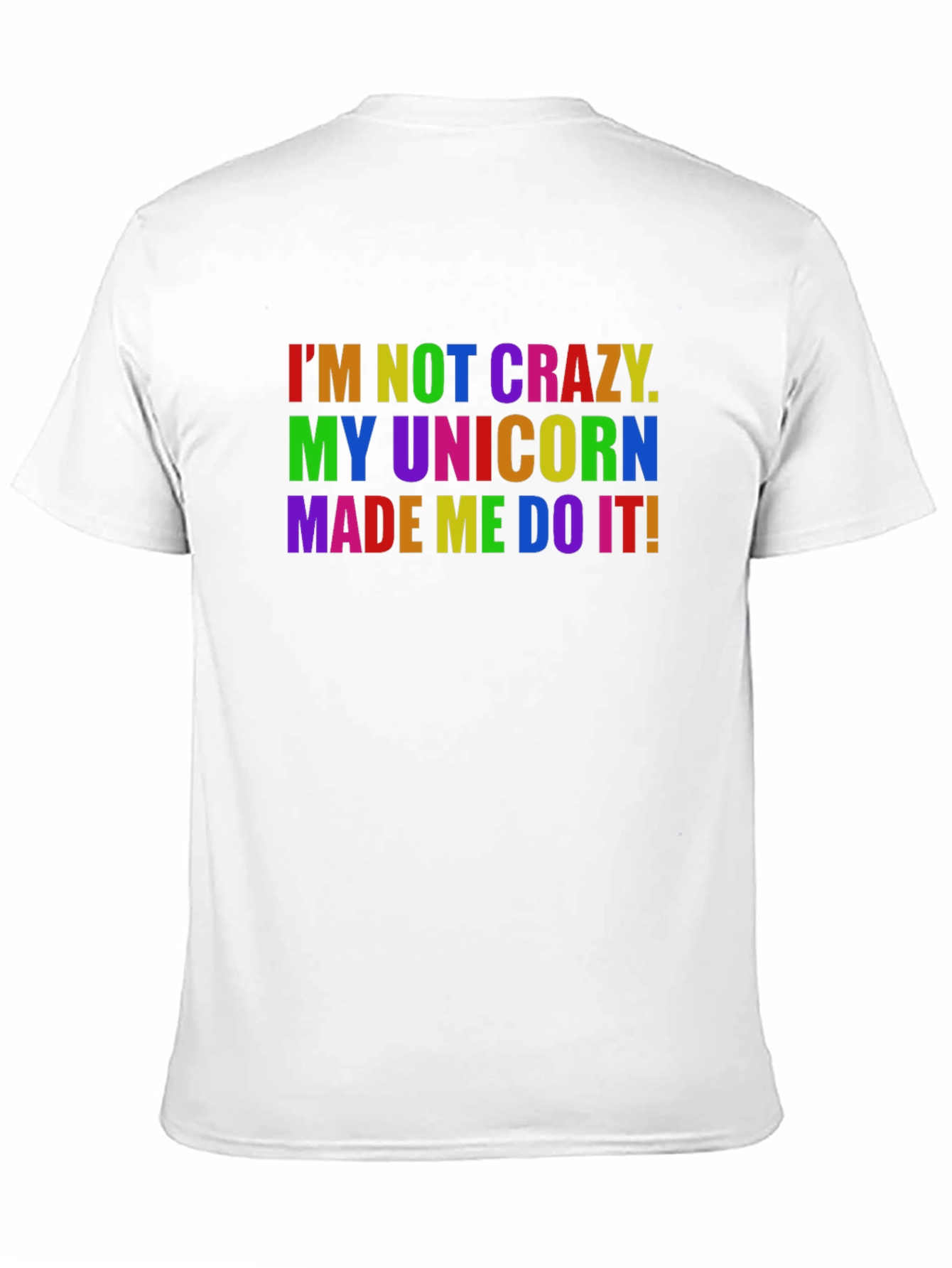 Black I'm Not Crazy, My Unicorn Made Me Do It! Graphic Tee view 11