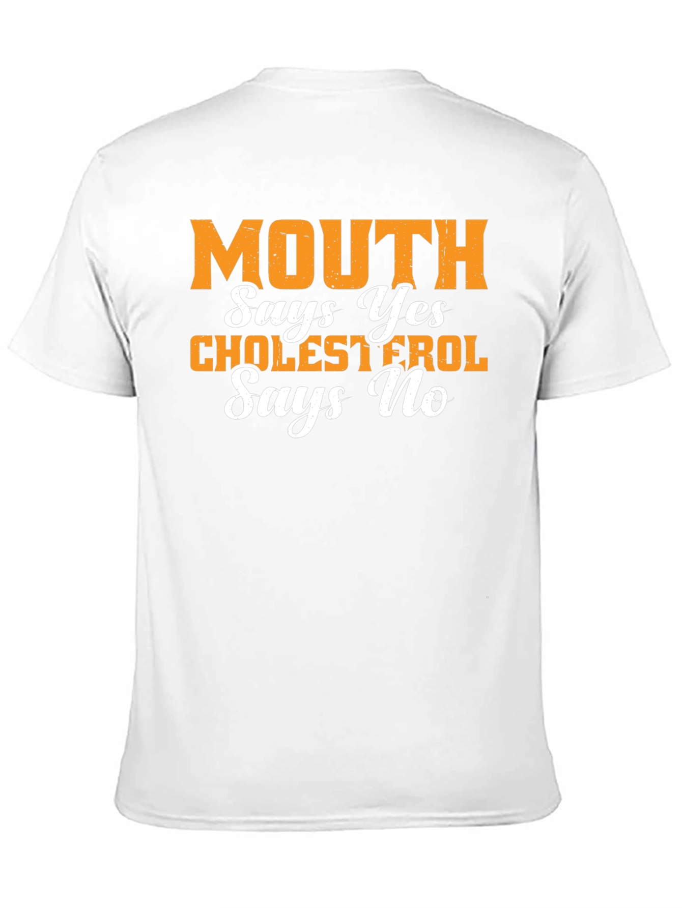 Black Mouth Says Yes Cholesterol Says No Graphic Tee view 11