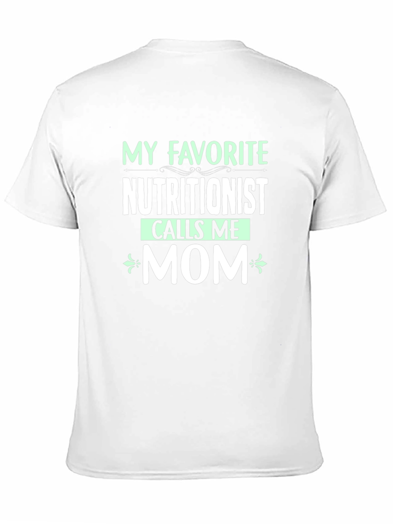 Nutritionist Mom T-Shirt - Favorite Nutritionist - 11