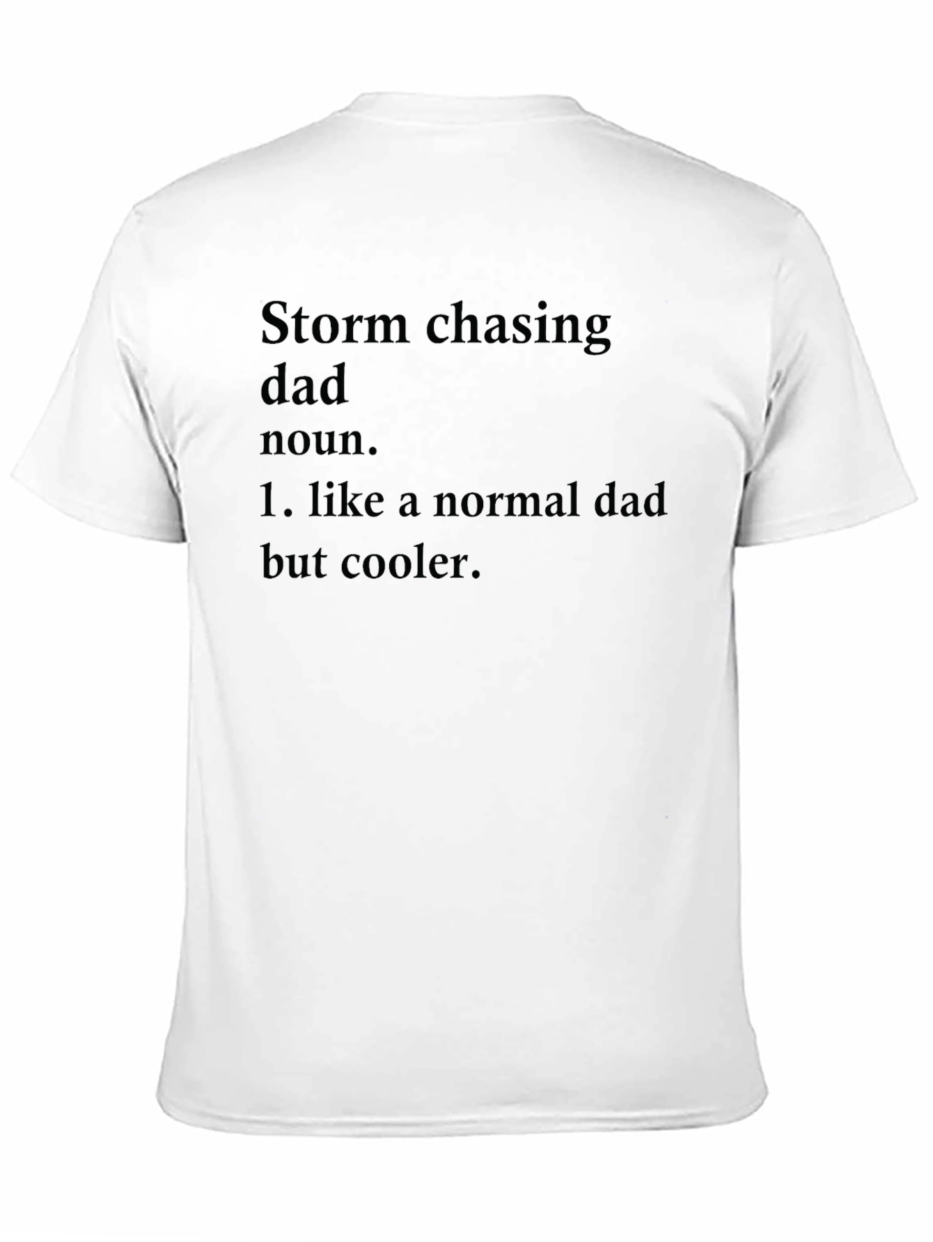 Black Storm Chasing Dad T-Shirt - Cool Dad Definition view 11