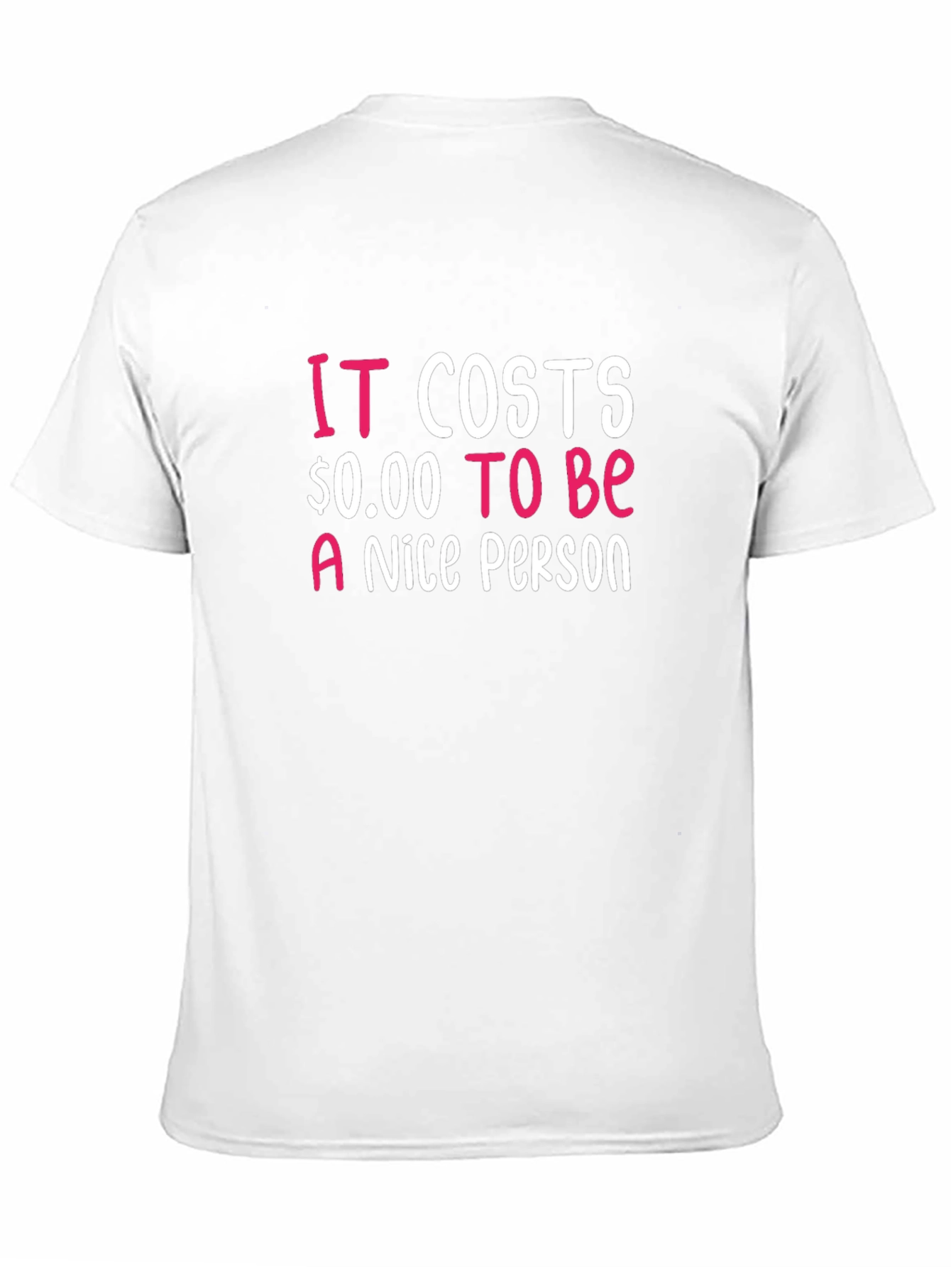 Black It Costs $0.00 To Be A Nice Person T-Shirt view 11