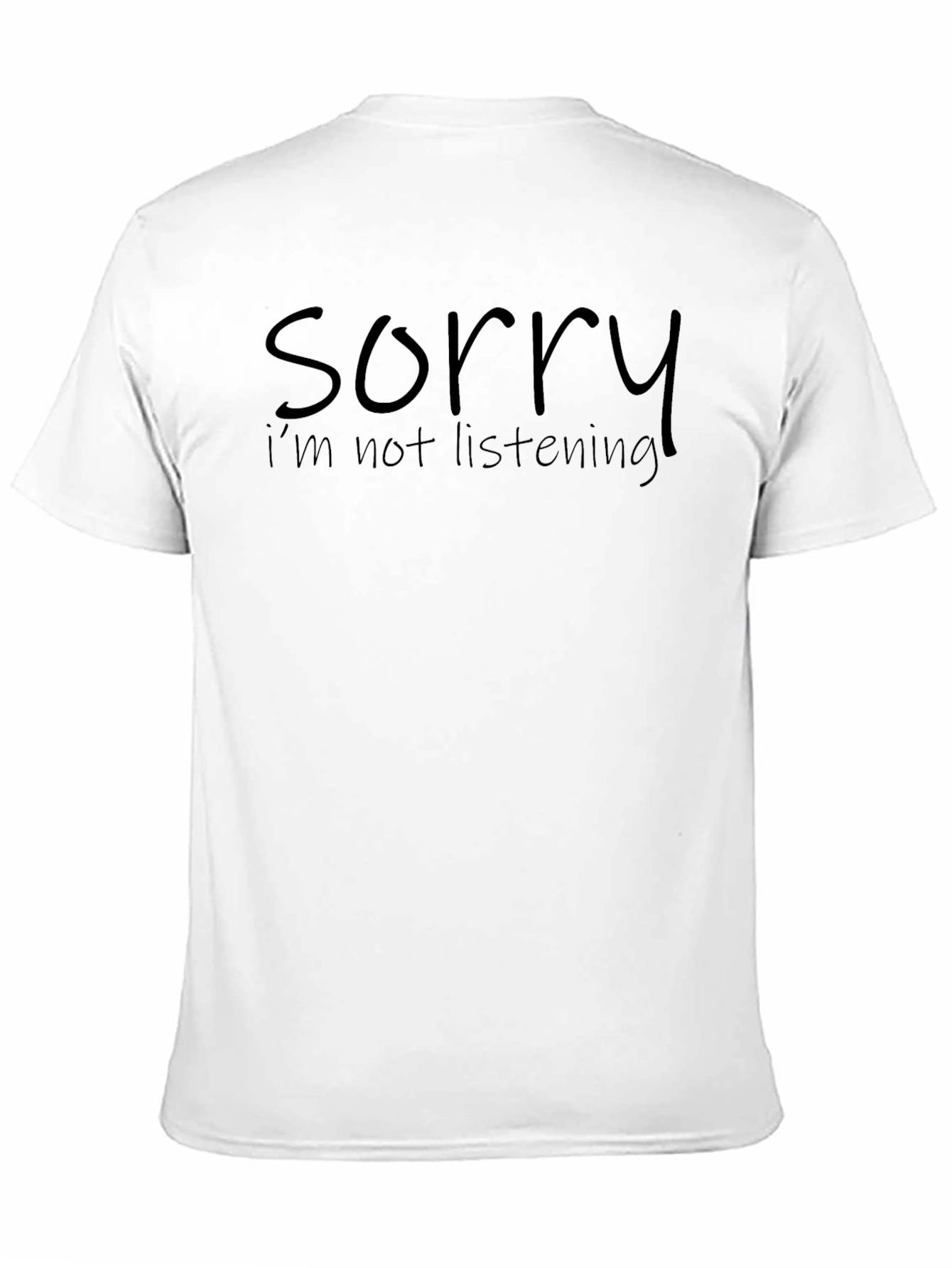 Black Sorry I'm Not Listening Black T-Shirt view 11