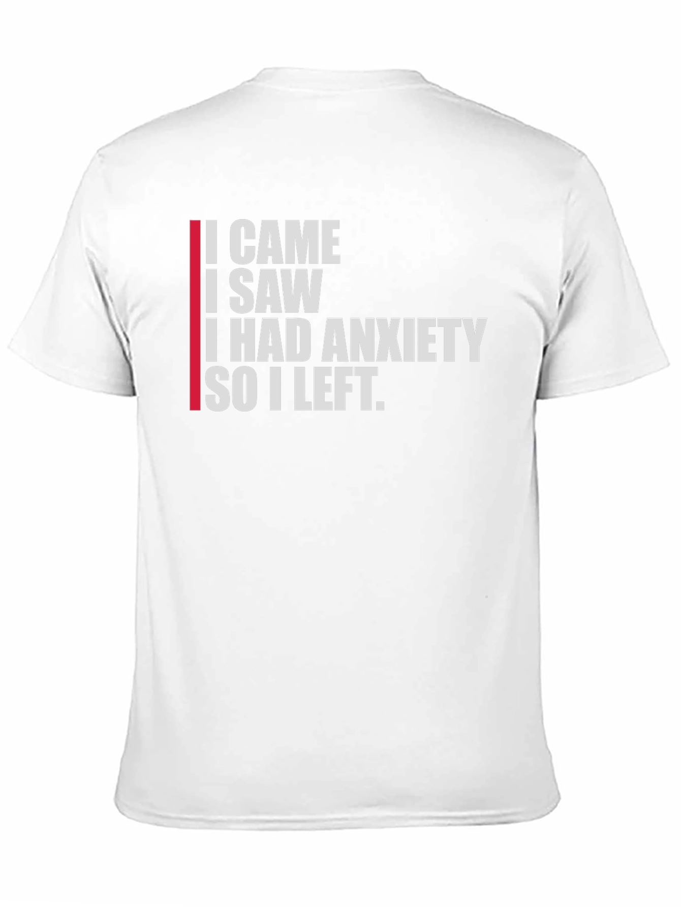 Black Anxiety T-Shirt: I Came, I Saw, I Left view 11