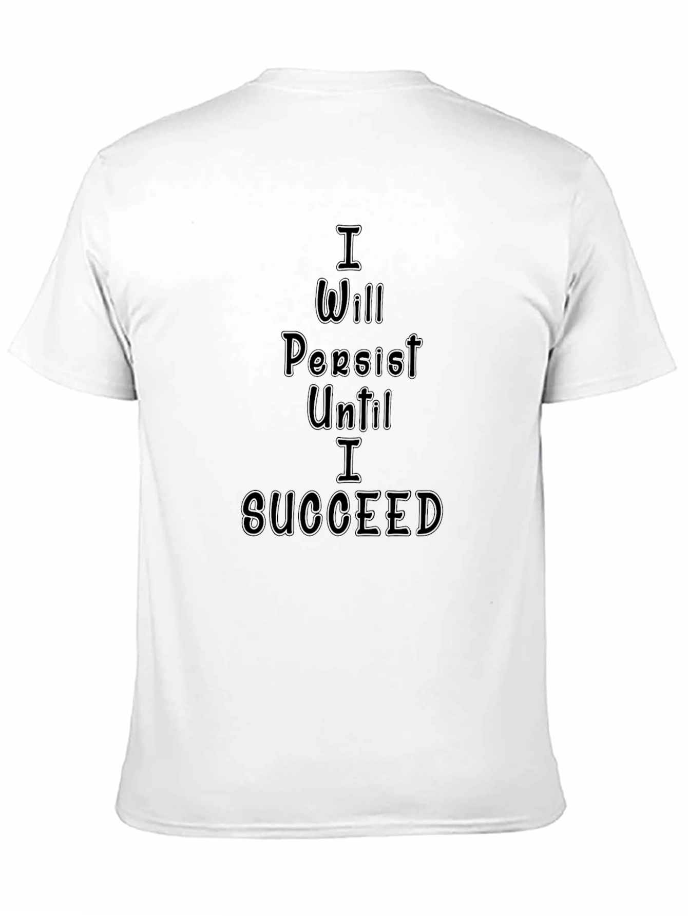 Black Motivational Black T-Shirt - Persist Until I Succeed view 11