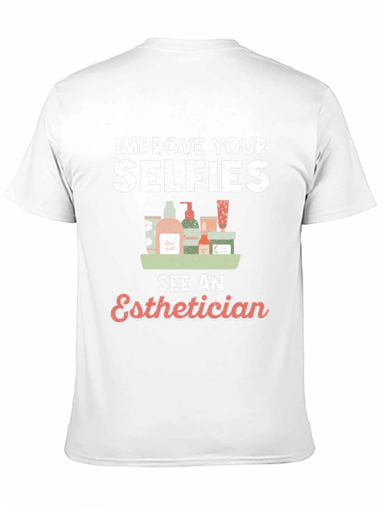 Black Improve Your Selfies - Esthetician T-Shirt view 11