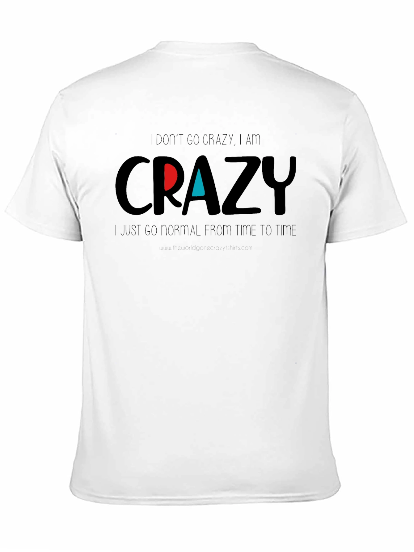 Crazy Graphic Tee - Funny Slogan T-Shirt - 11