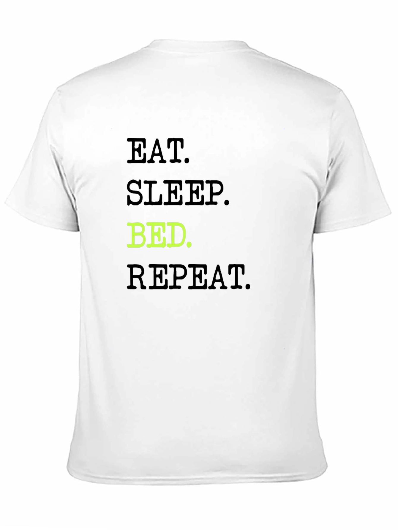 Black Eat Sleep Bed Repeat T-Shirt - Relaxed Fit Cotton Tee view 11