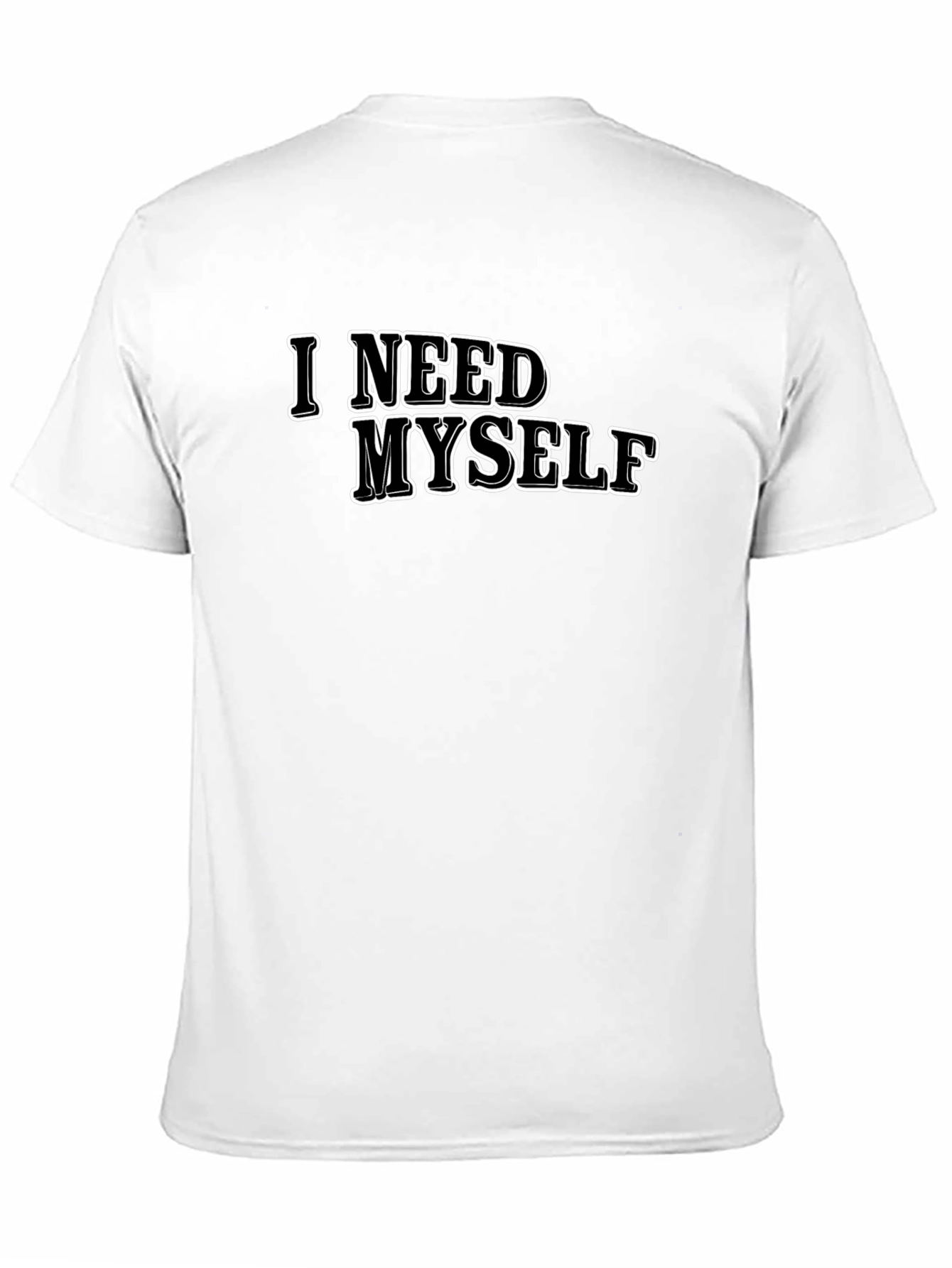 Black I Need Myself T-Shirt - Unisex Black Tee view 11