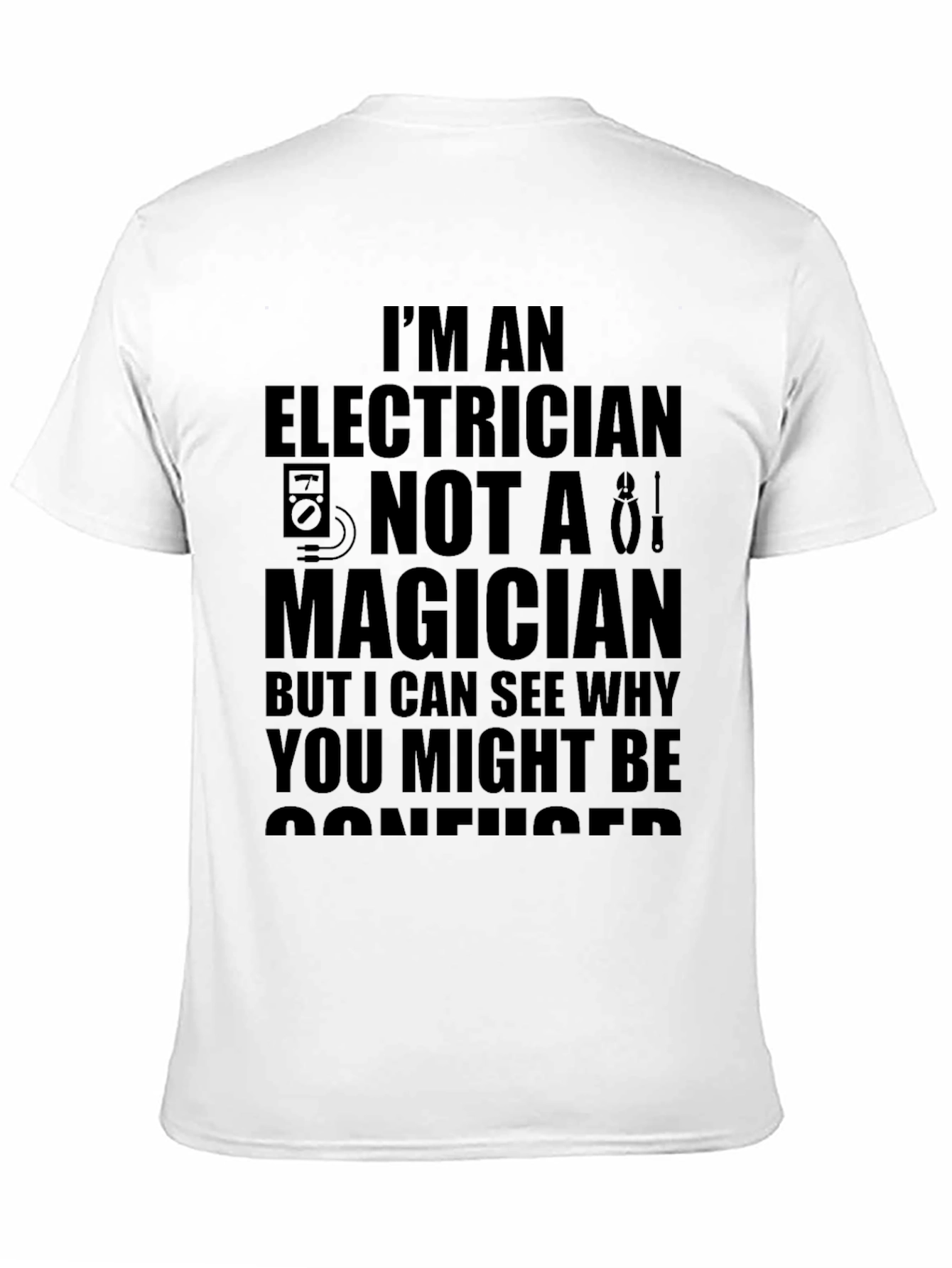 Black Electrician Humor T-Shirt - I'm an Electrician Not a Magician view 11