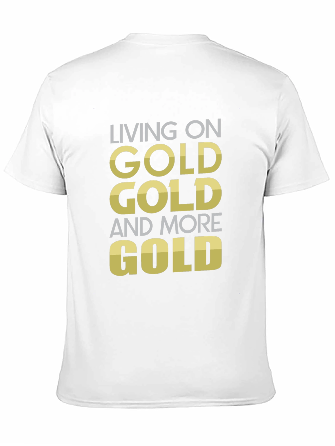 Black Living on Gold Funny Statement T-Shirt view 11