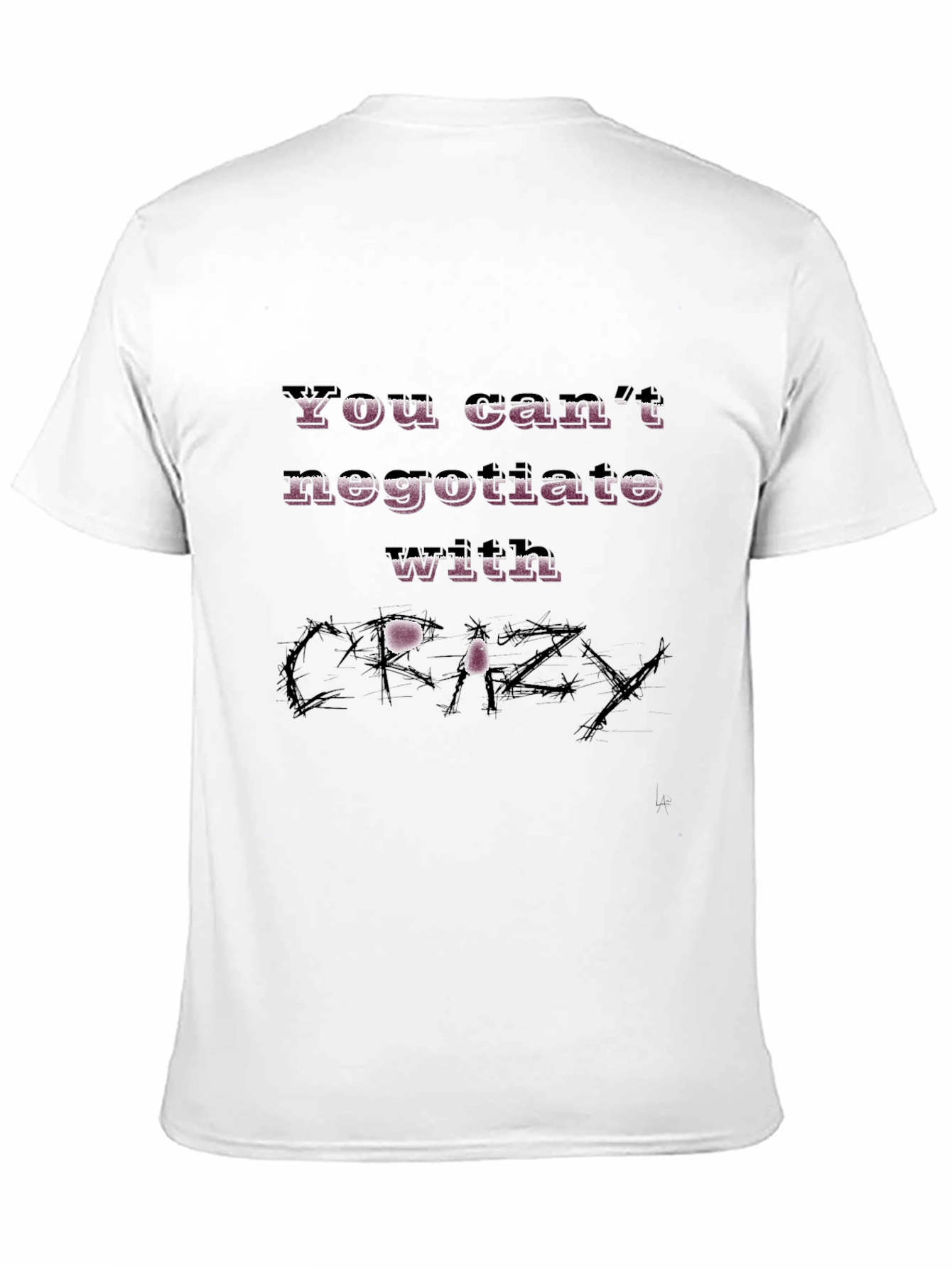 Black You Can't Negotiate with Crazy Graphic T-Shirt view 11