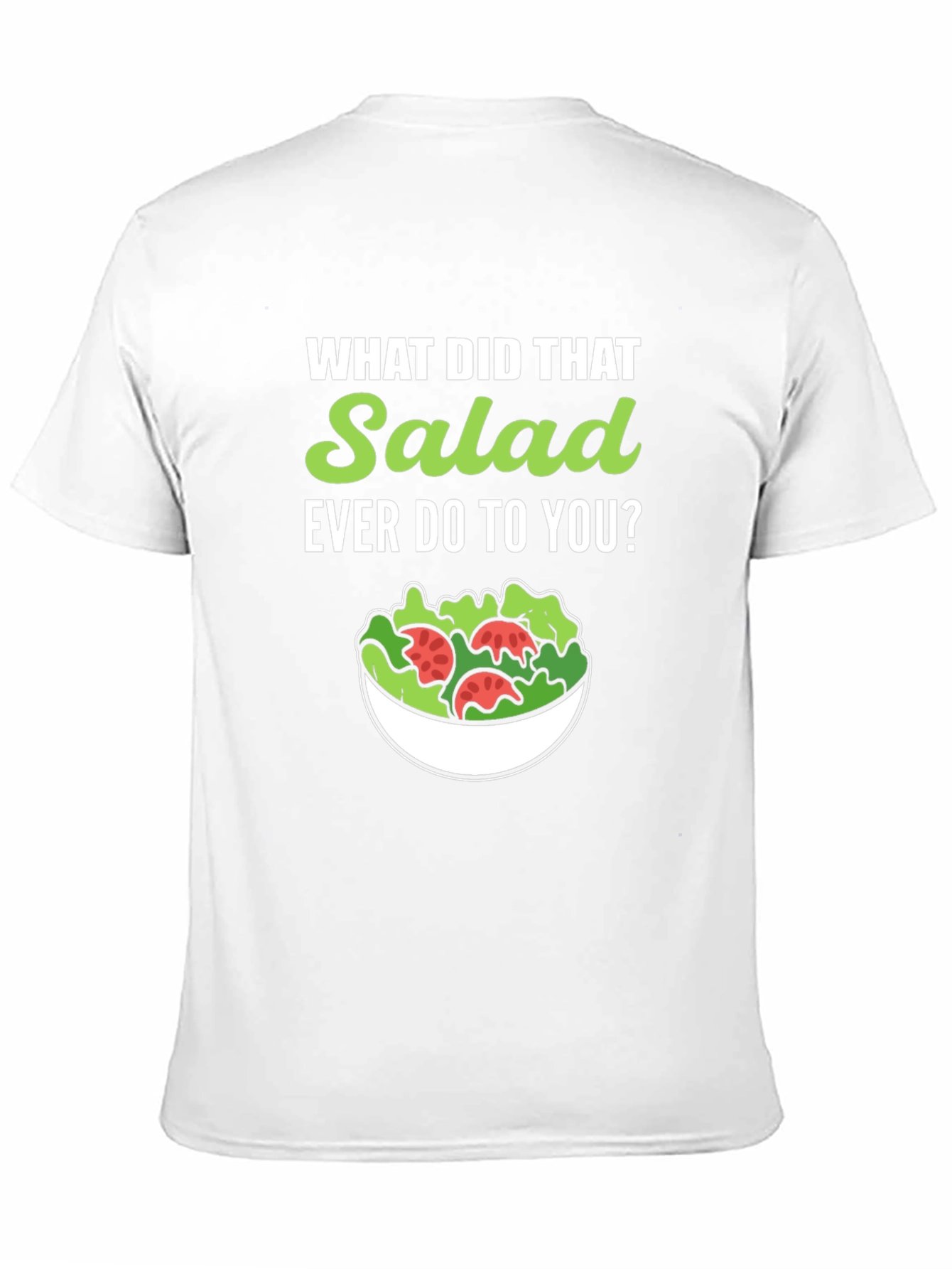 Black Funny Salad T-Shirt - What Did That Salad Ever Do to You? view 11