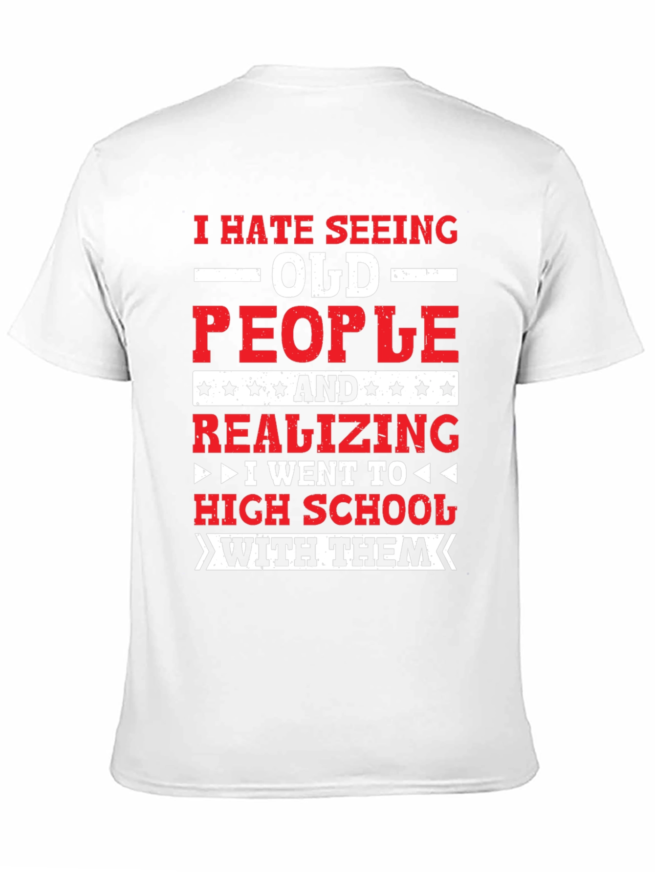 Black I Hate Seeing Old People T-Shirt Funny High School Reunion Tee view 11