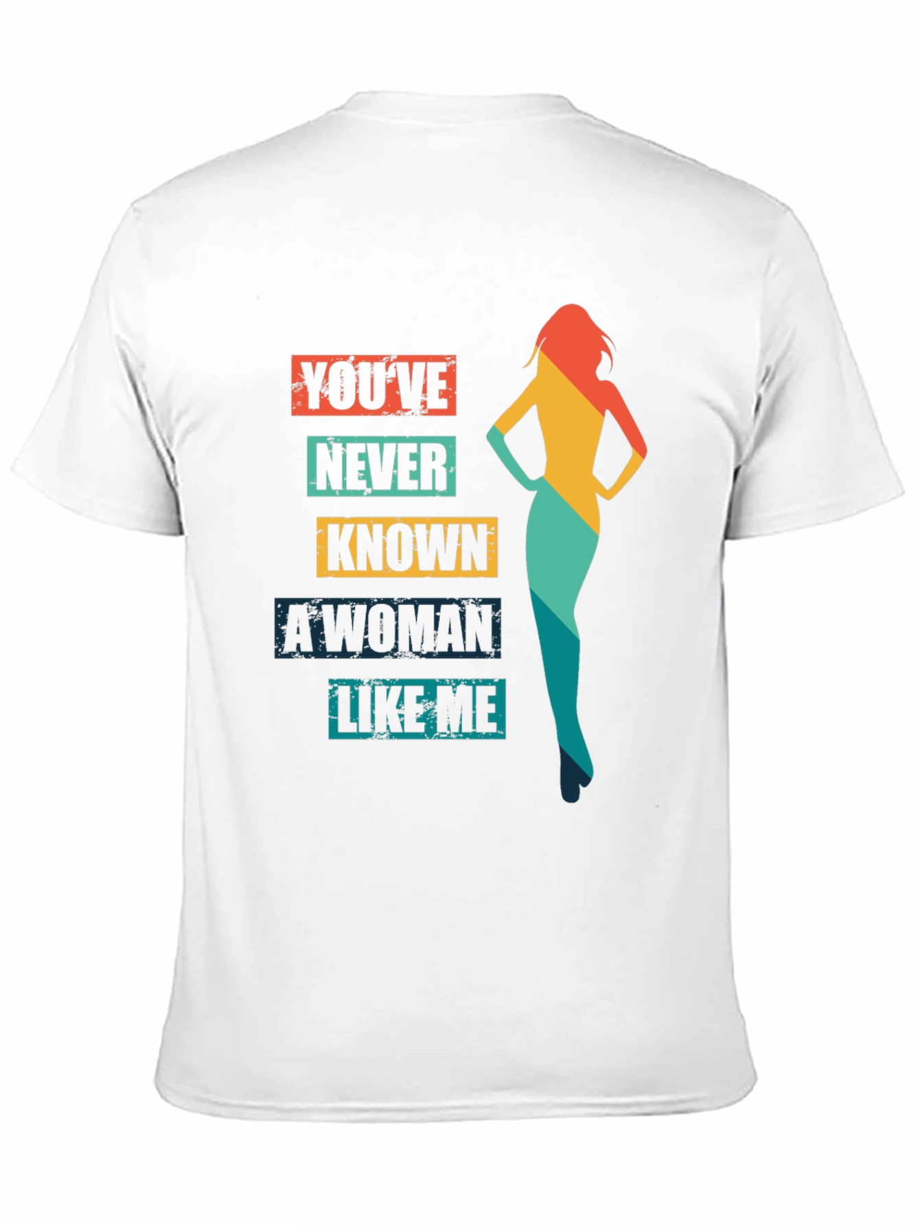Black You've Never Known a Woman Like Me T-Shirt view 11