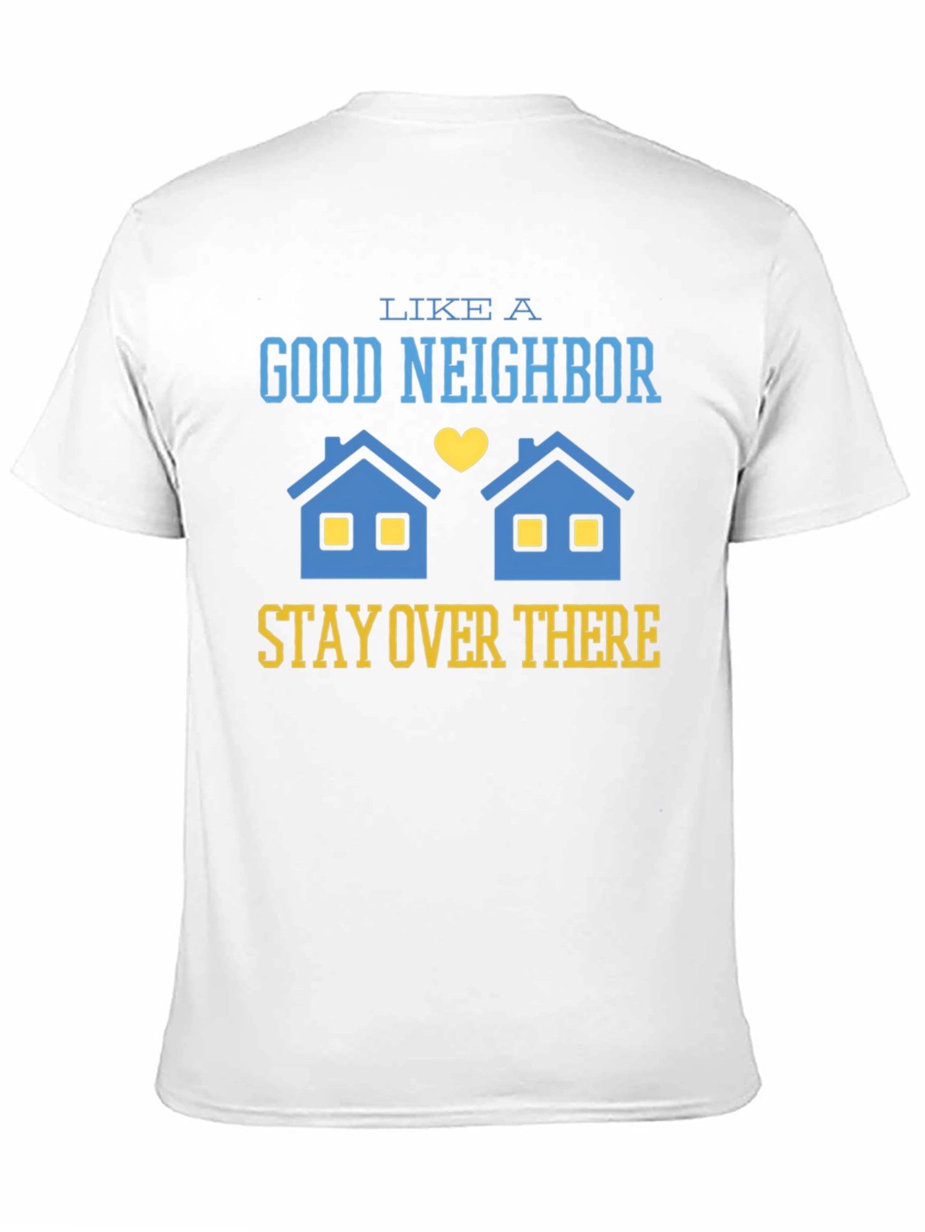 Black Funny Good Neighbor Stay Over There T-Shirt view 11