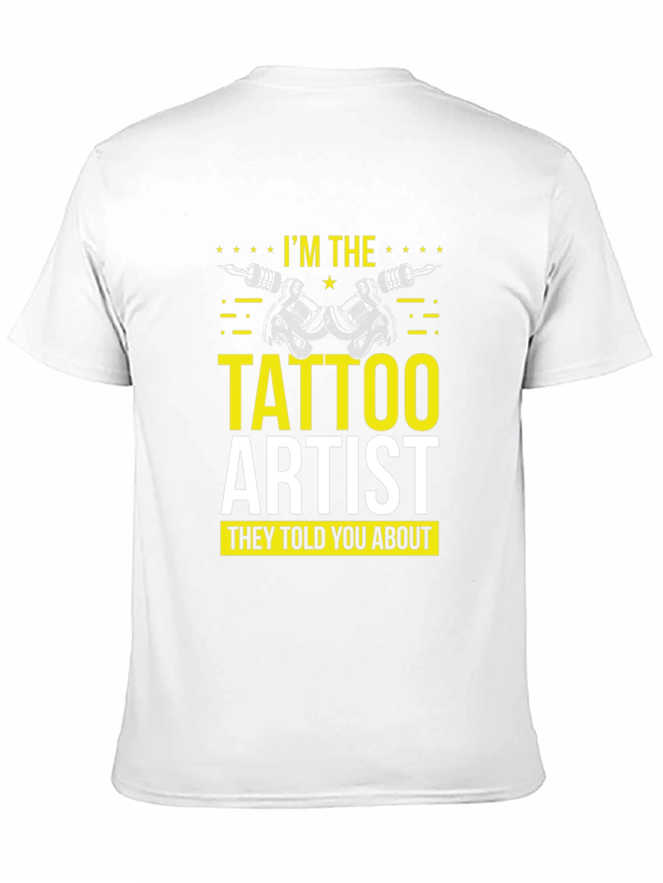 Black I'm The Tattoo Artist T-Shirt view 11