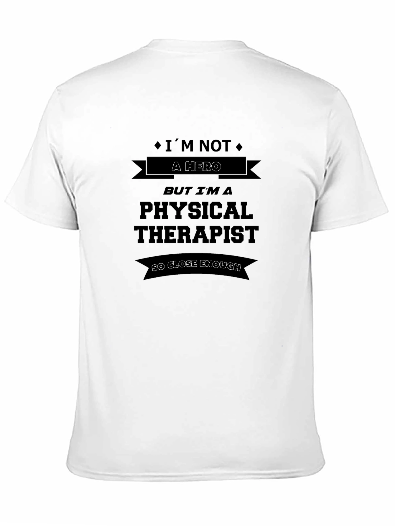 Black Physical Therapist T-Shirt - So Close Enough Hero view 11