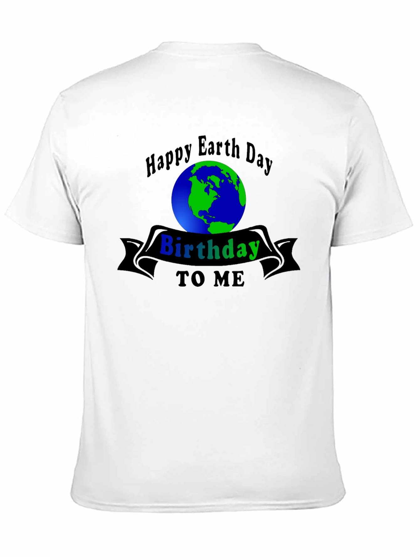Happy Earth Day Birthday To Me T-Shirt - 11