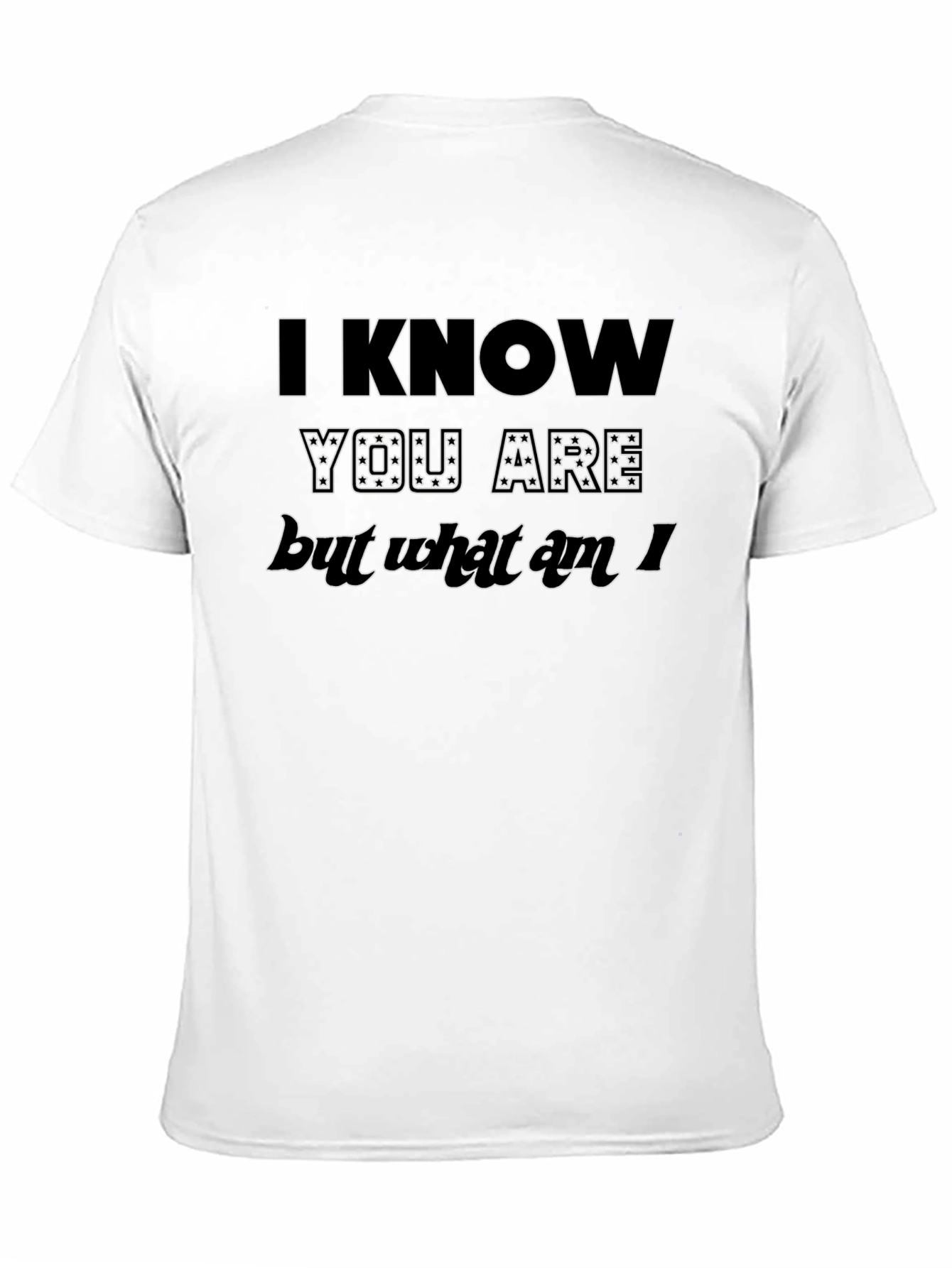 Black I Know You Are but What Am I T-Shirt view 11