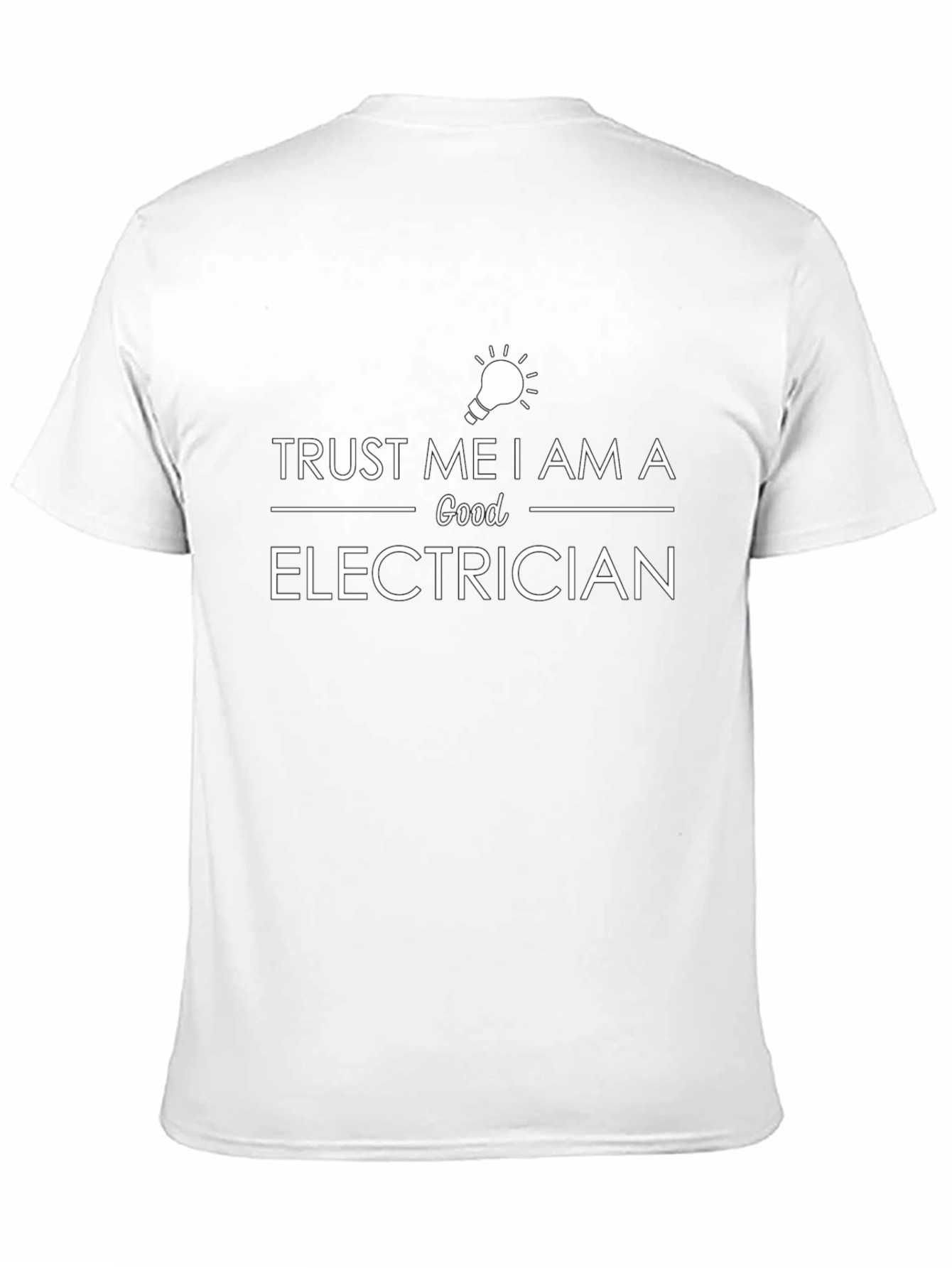 Black Trust Me I Am A Good Electrician T-Shirt view 11