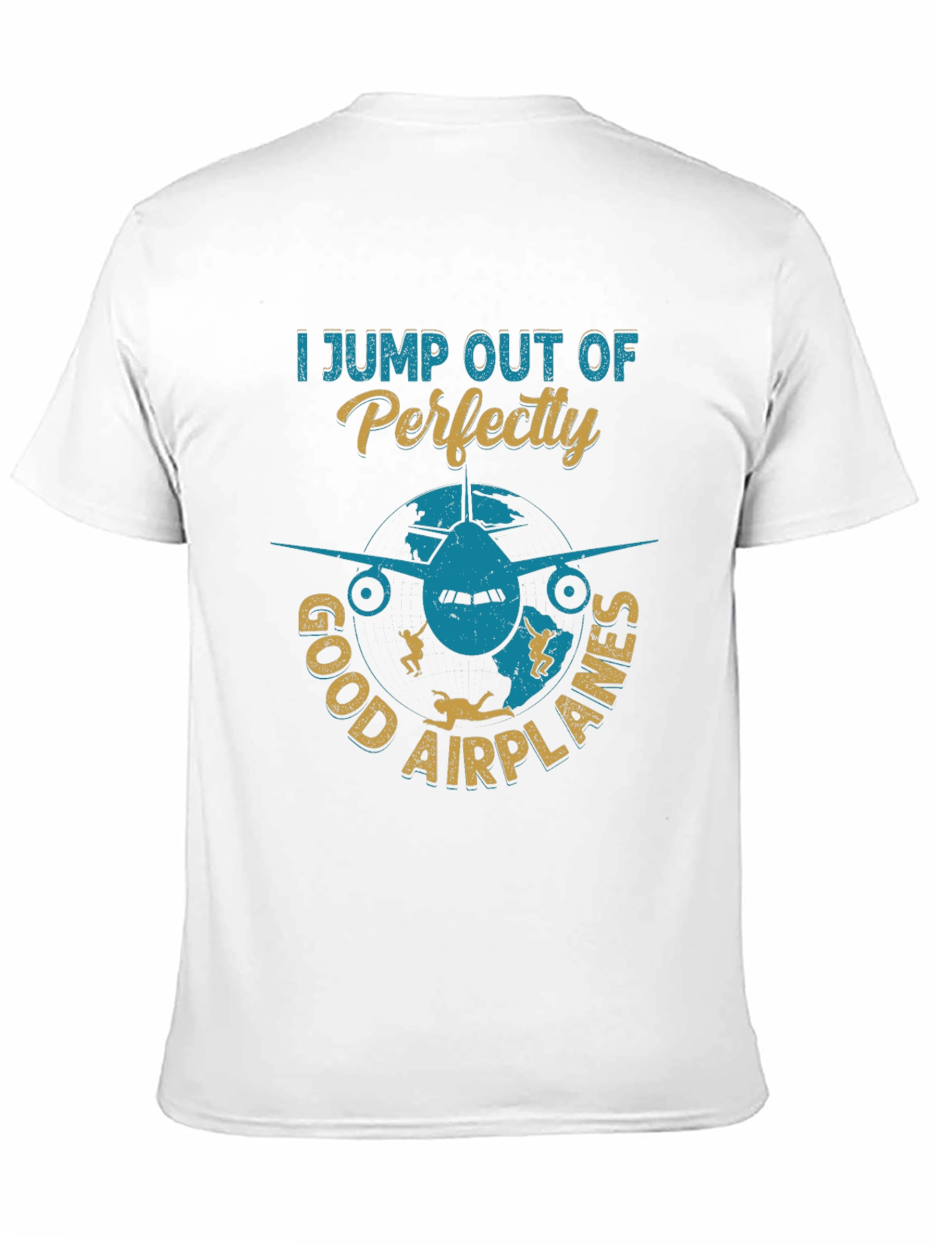 Black Skydiving T-Shirt: I Jump Out Of Perfectly Good Airplanes view 11