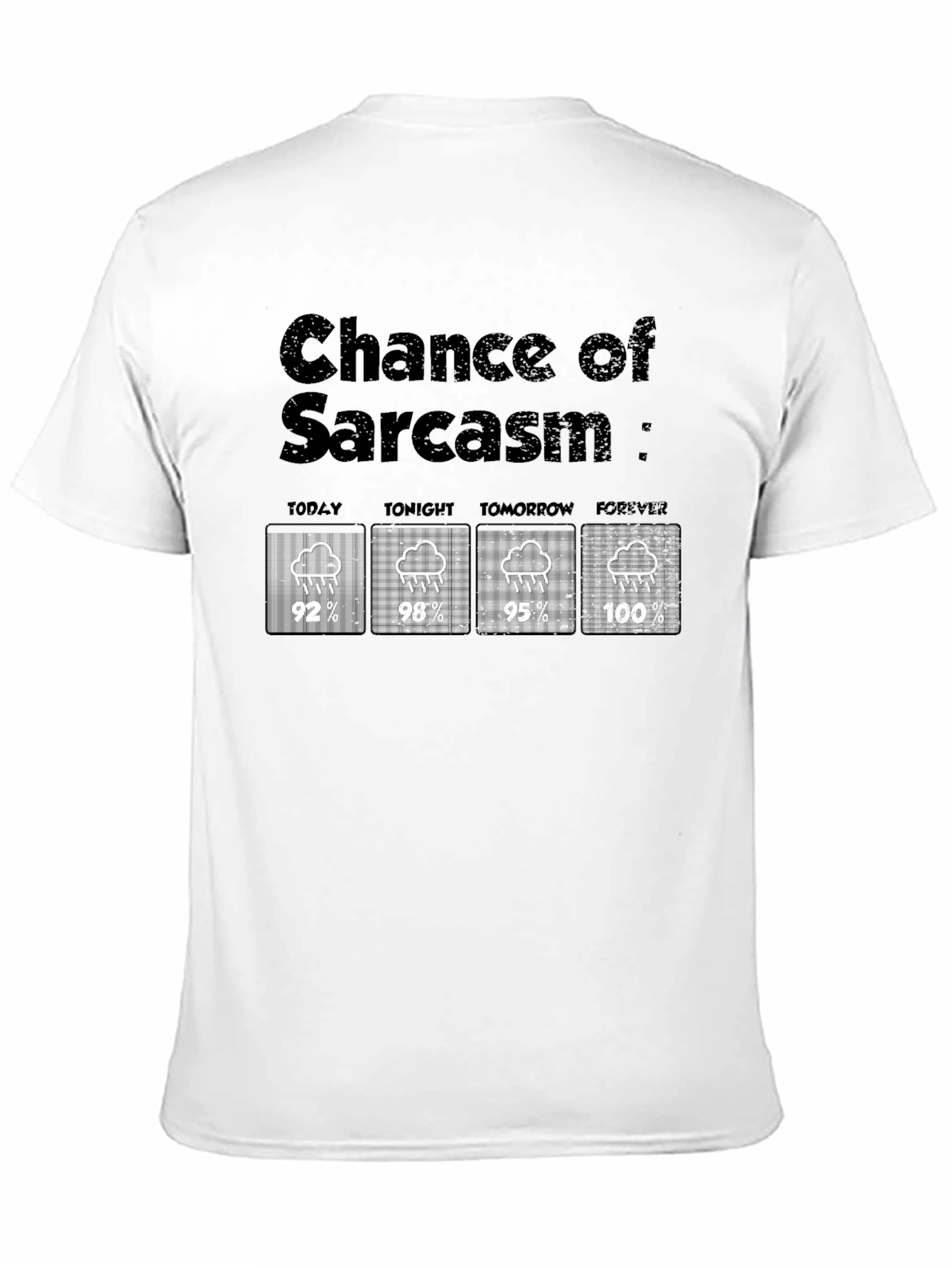 Black Chance of Sarcasm T-Shirt - Humorous Weather Forecast view 11