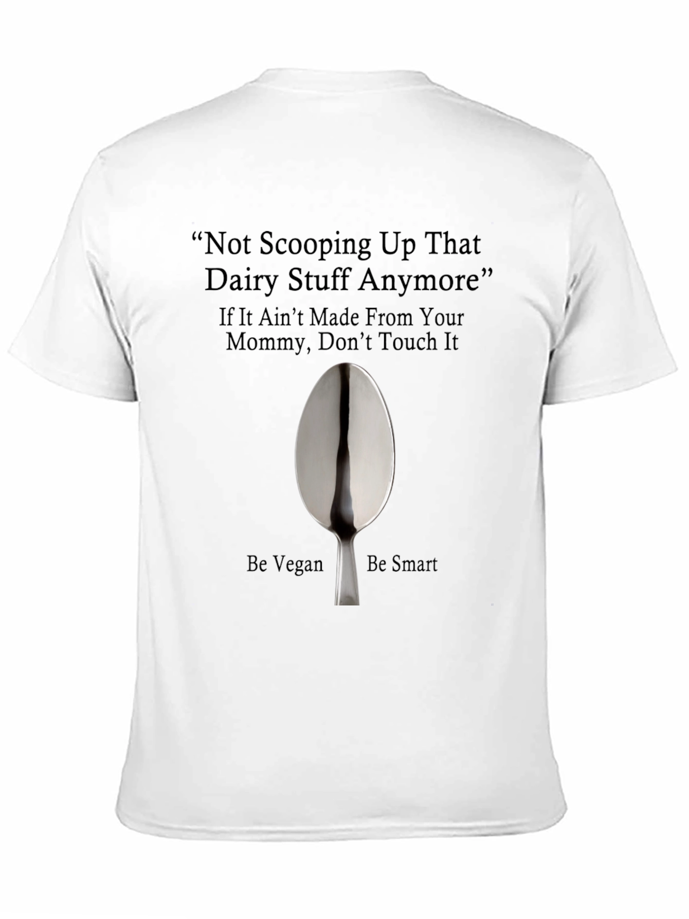 Vegan T-Shirt - Not Scooping Up That Dairy - 11