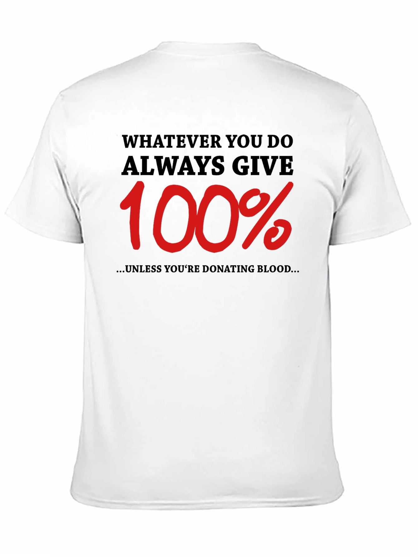 Black Always Give 100% Funny T-Shirt view 11