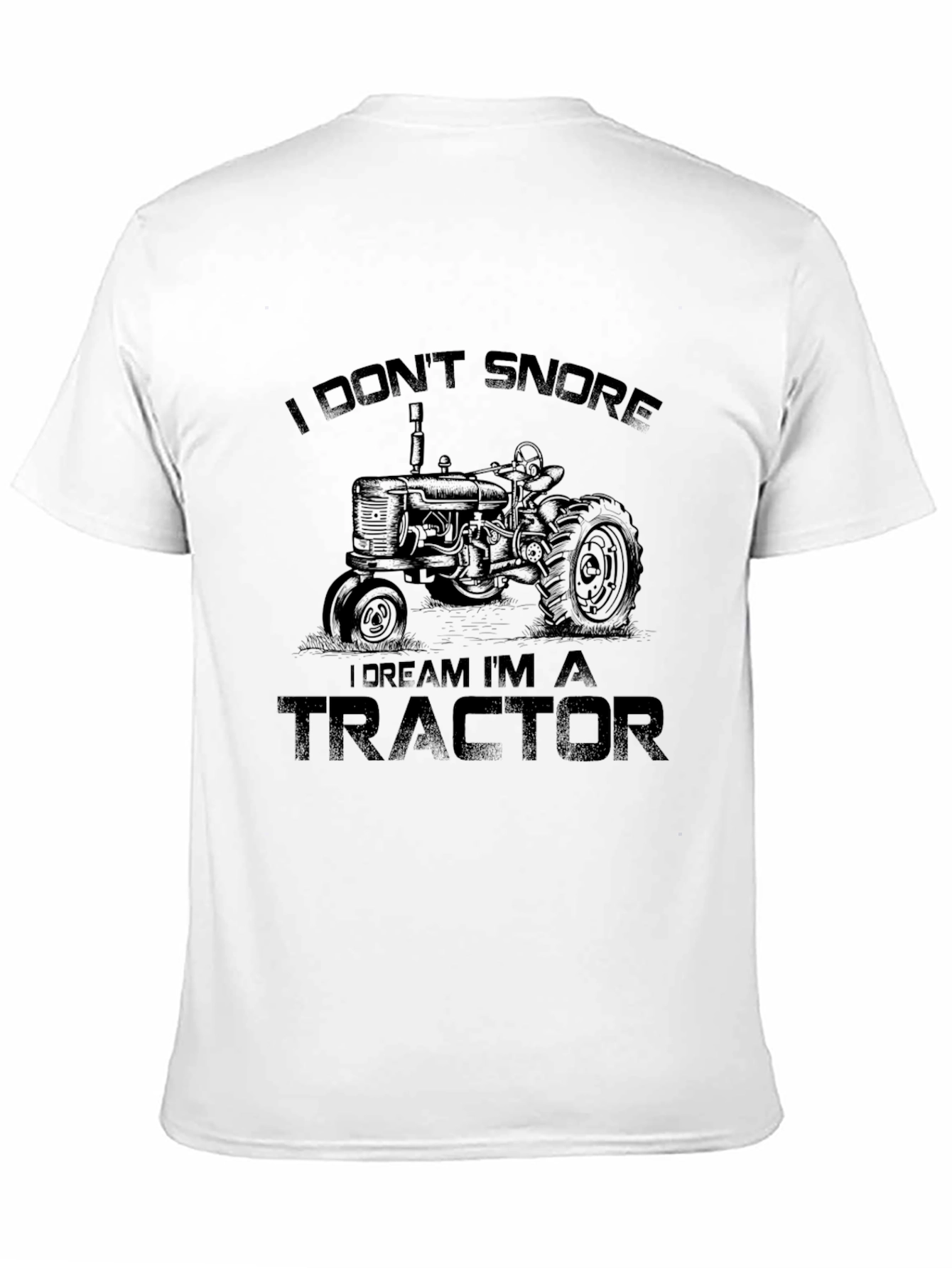 Black I Don't Snore, I Dream I'm A Tractor T-Shirt view 11