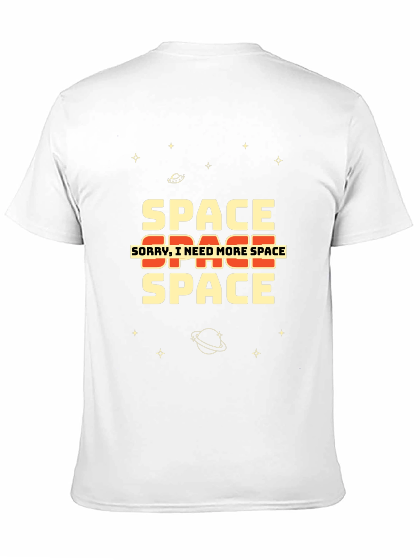 Black Space T-Shirt - Sorry I Need More Space view 11