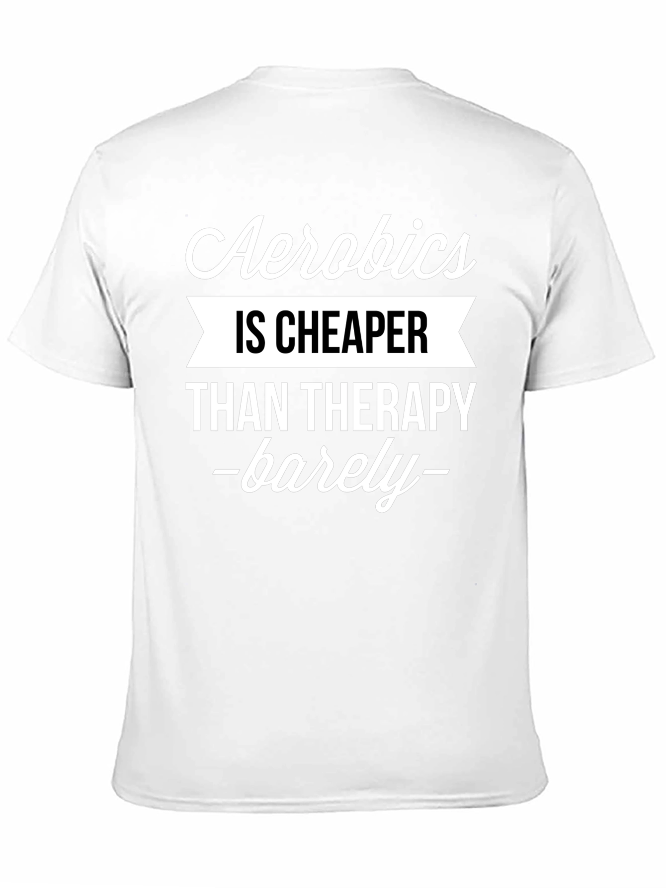 Black Aerobics is Cheaper Than Therapy Funny T-Shirt view 11