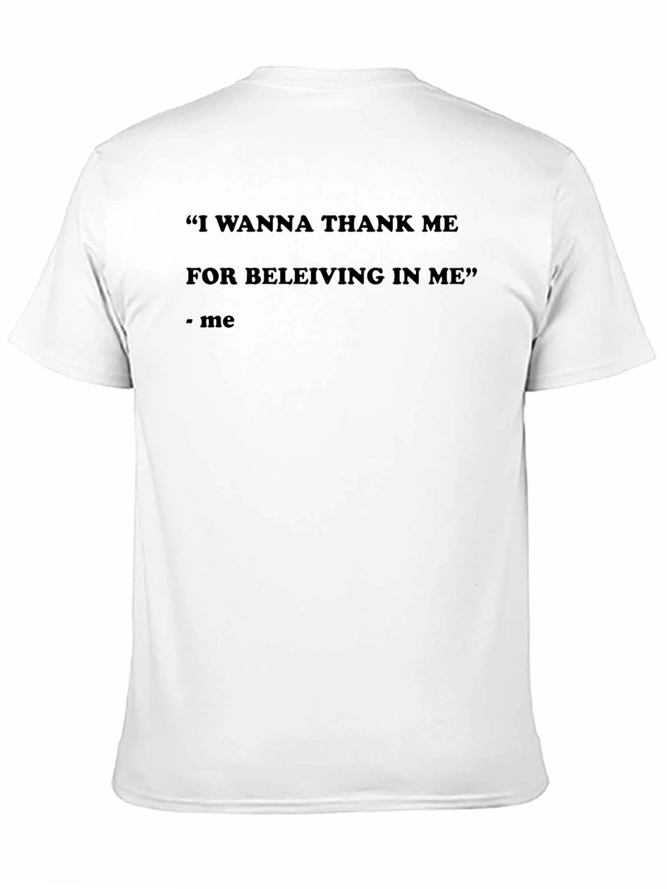 Black Motivational Quote T-Shirt - Thank Me For Believing view 11