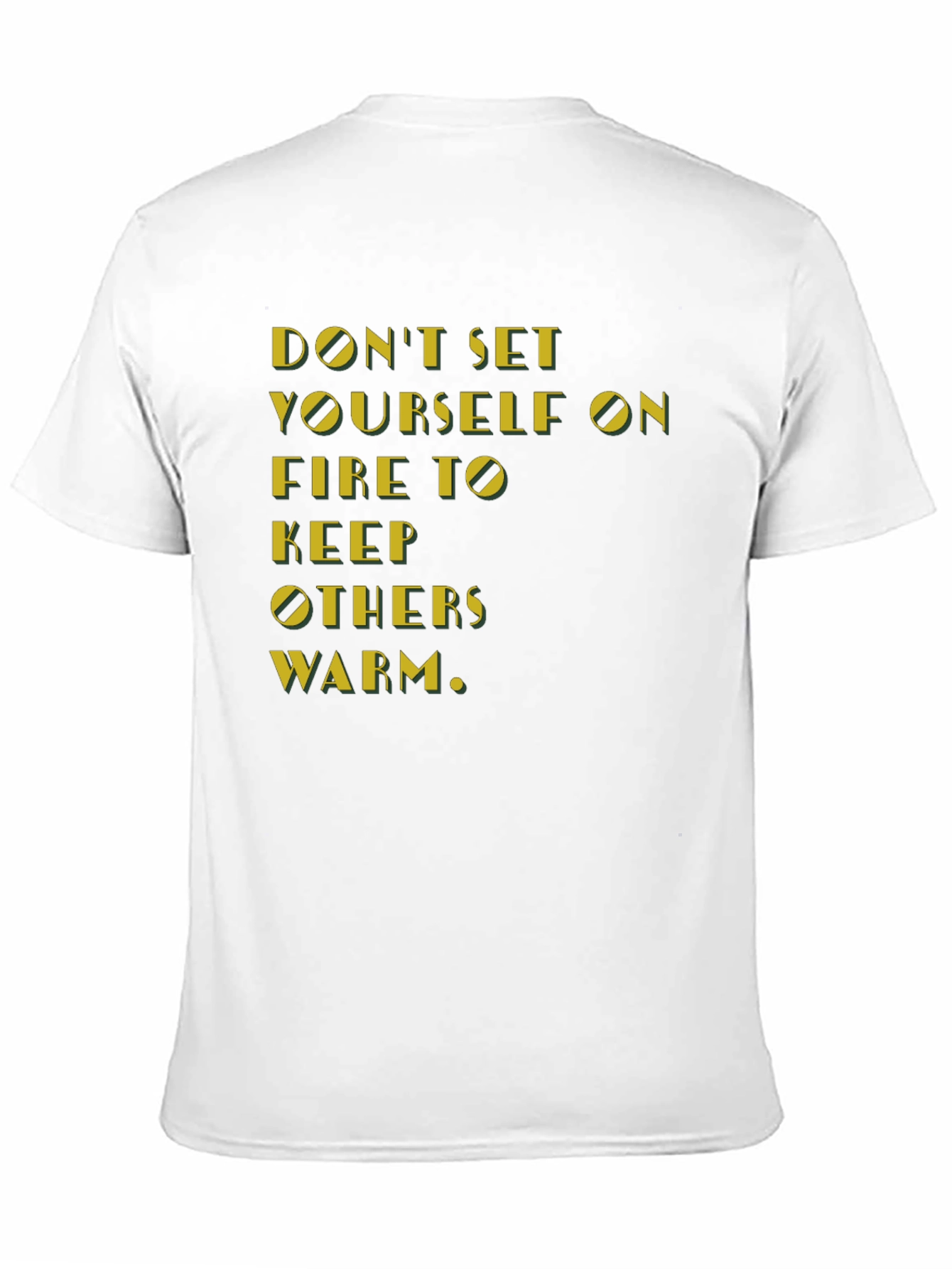 Black Inspirational T-Shirt: Don't Set Yourself On Fire view 11