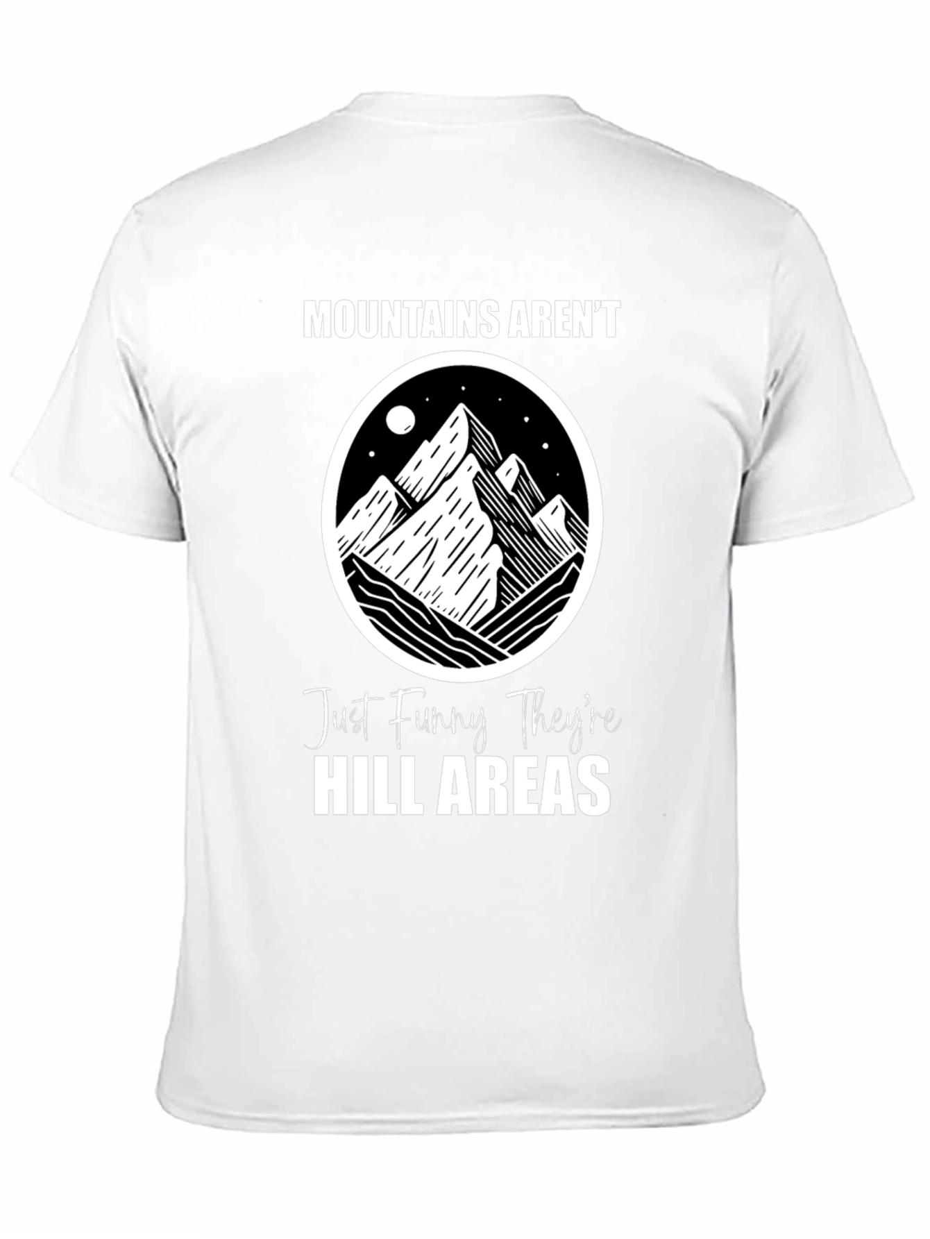 Black Funny Mountains Aren't Just Hill Areas Graphic T-Shirt view 11