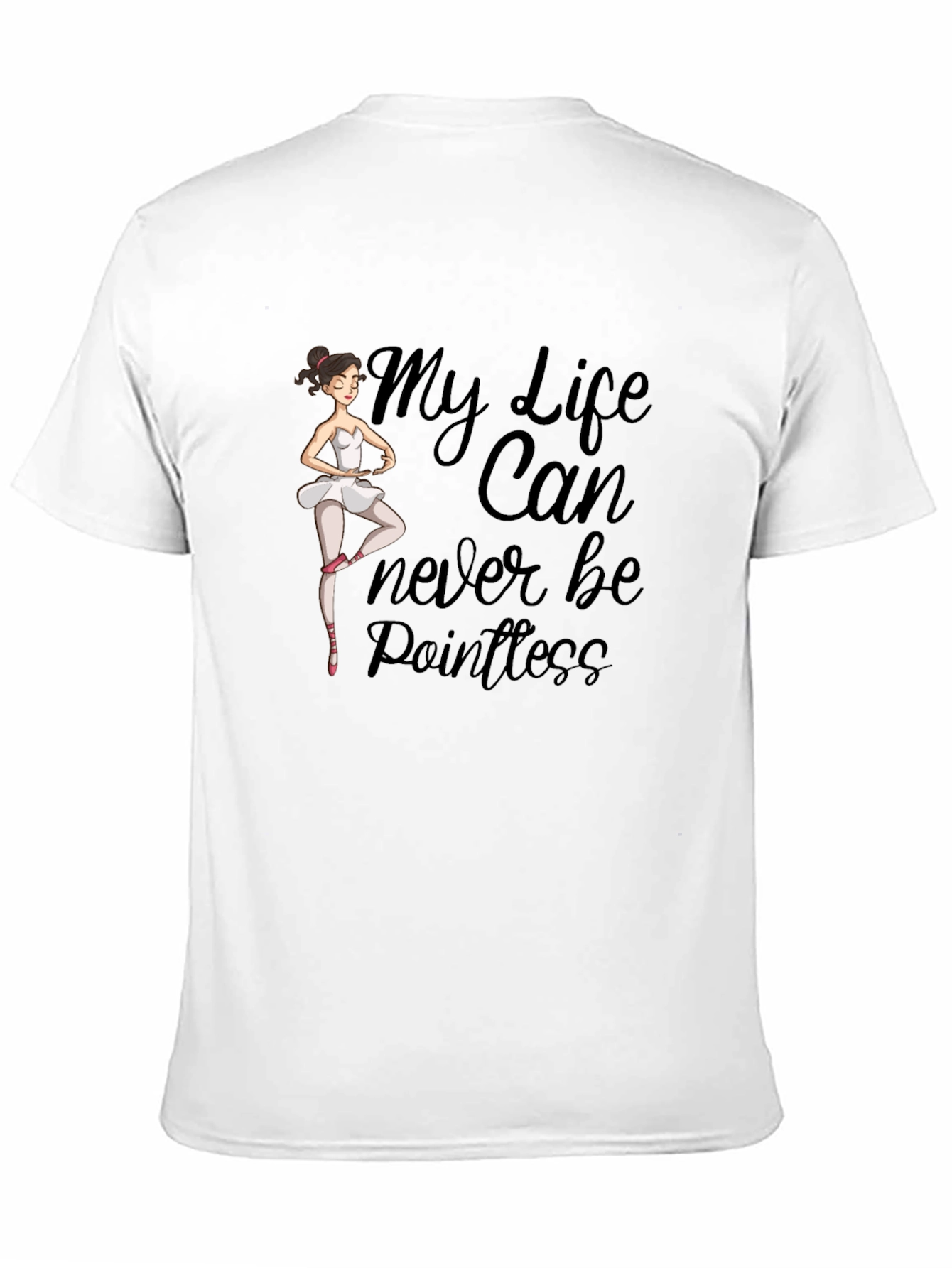 Black Ballet Dancer T-Shirt: My Life Can Never Be Pointless view 11