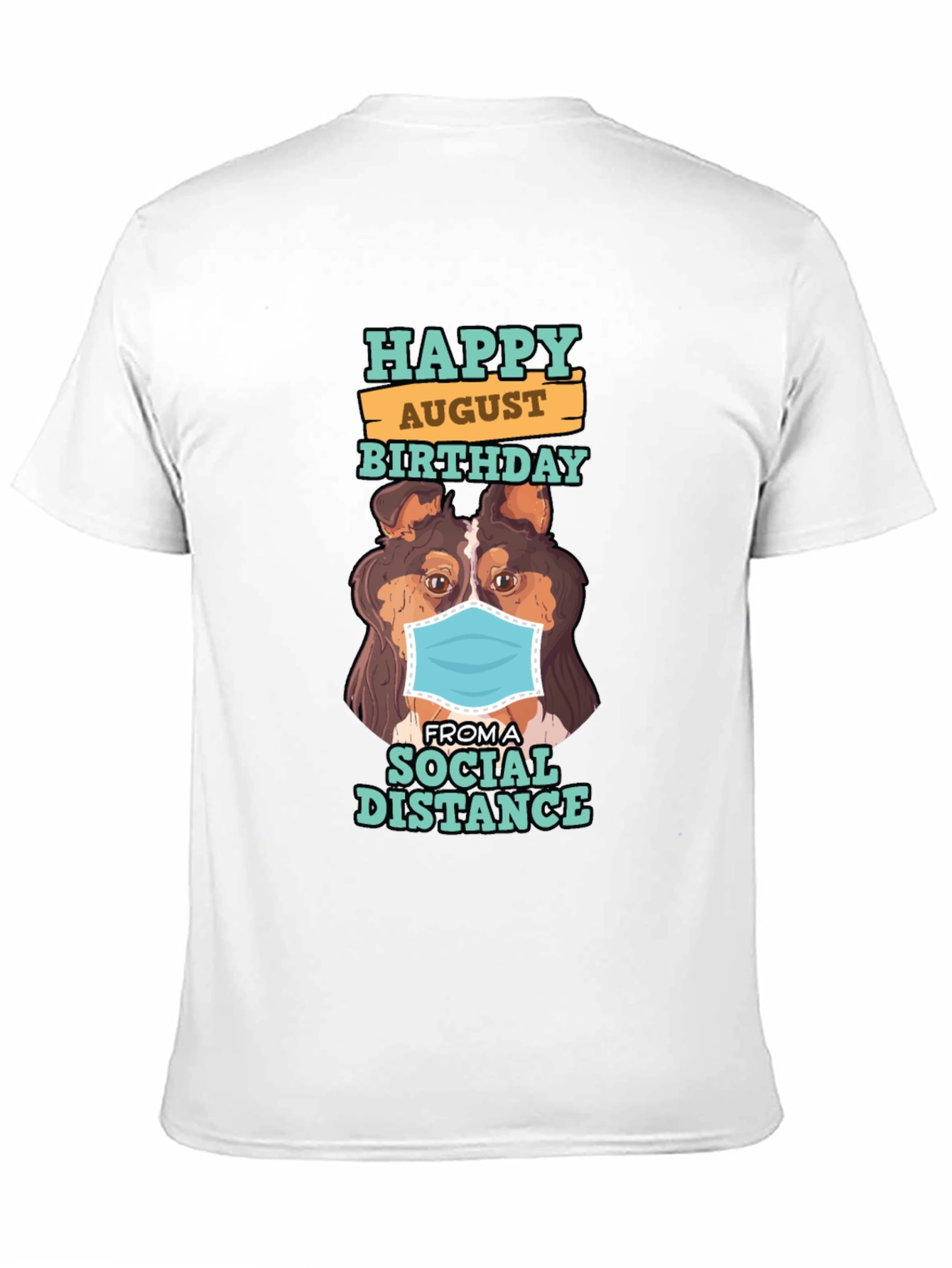 Black Happy August Birthday Social Distance Dog T-Shirt view 11