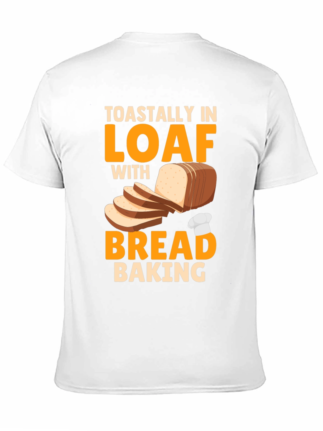 Black Toastally In Loaf With Bread Baking Graphic T-Shirt view 11