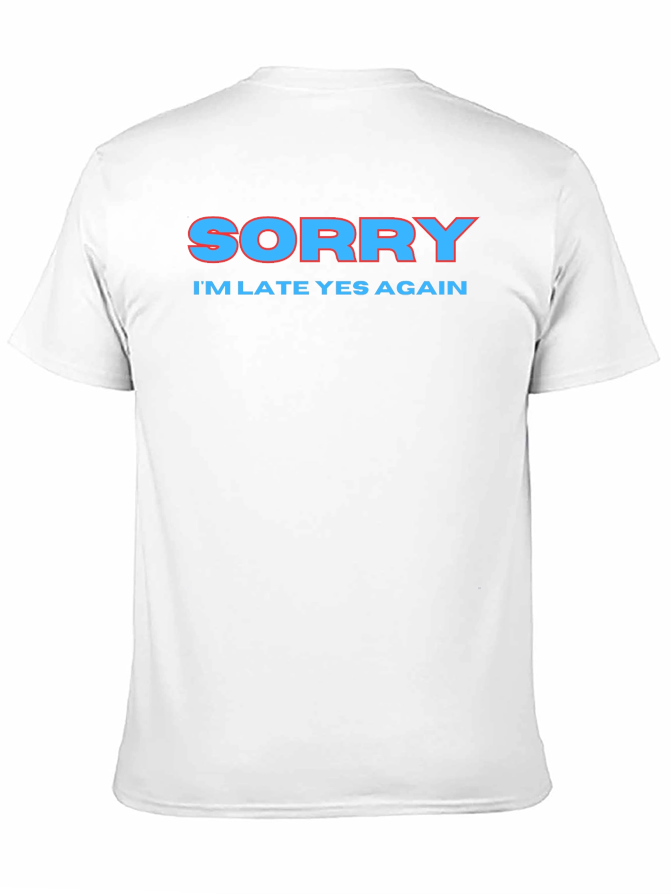Black Sorry I'm Late Again Funny Graphic T-Shirt view 11