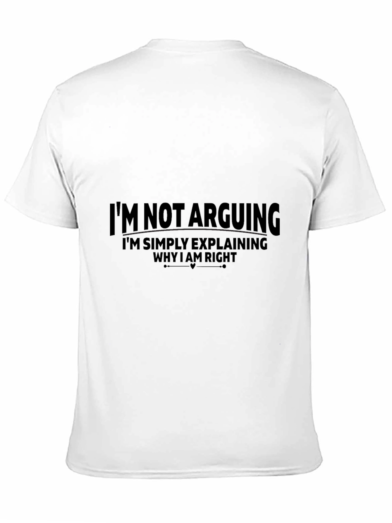 Black I'm Not Arguing Funny T-Shirt view 11