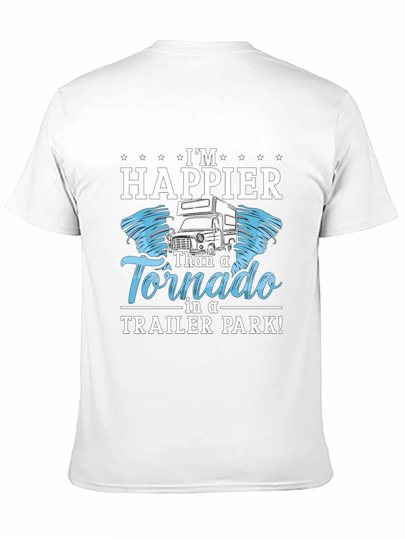 Black Happier Than a Tornado in a Trailer Park T-Shirt view 11