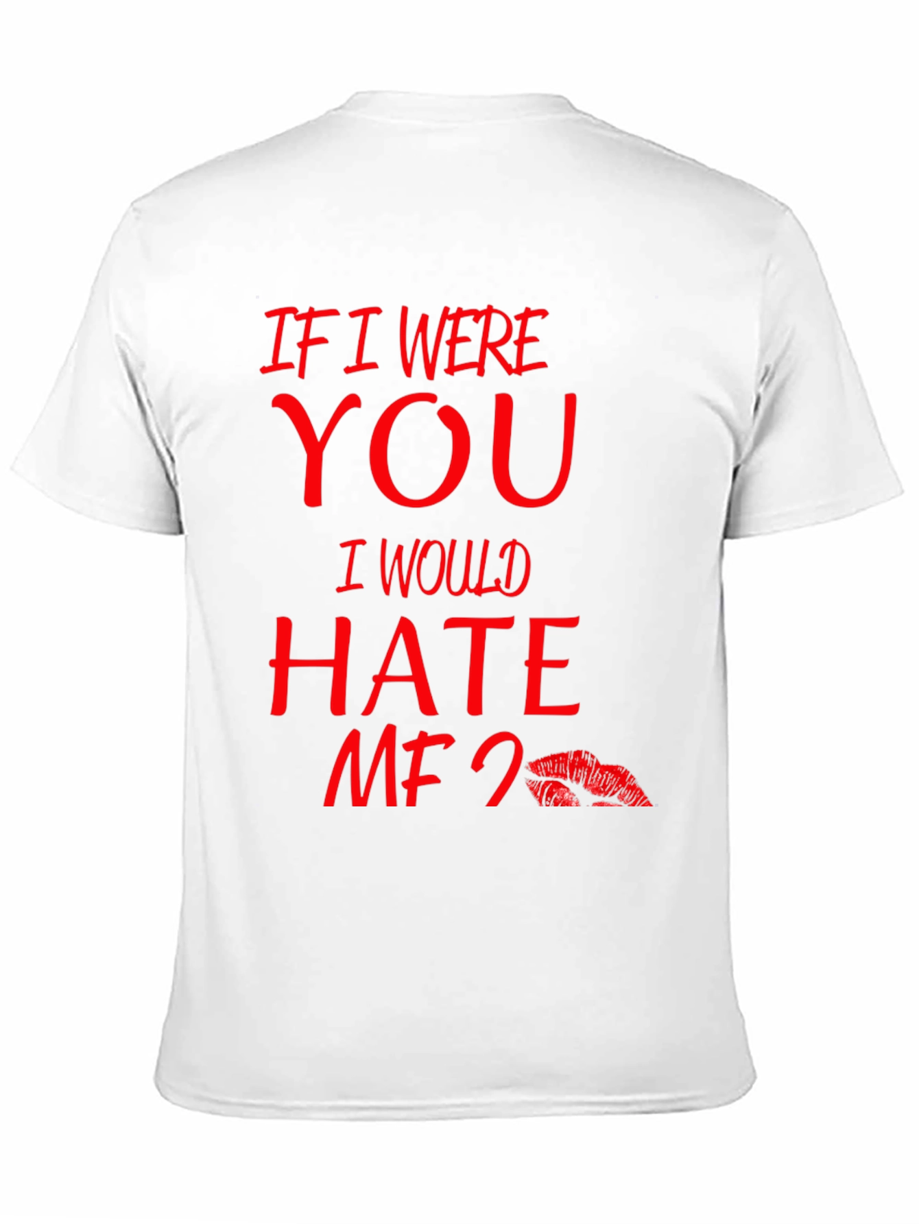 Black If I Were You I Would Hate Me Too Lips T-Shirt view 11