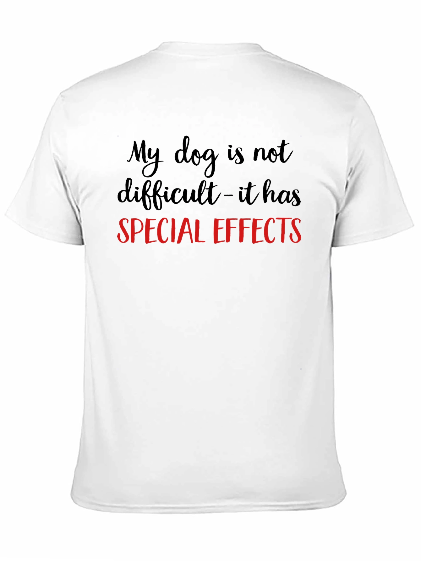 Black My Dog Has Special Effects T-Shirt view 11