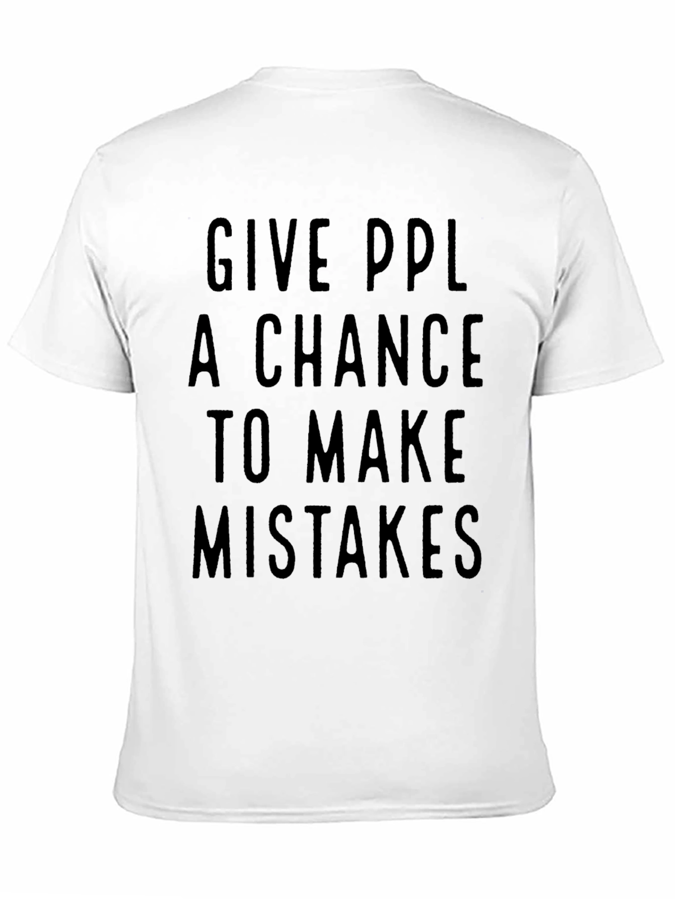 Black Give Ppl a Chance T-Shirt view 11